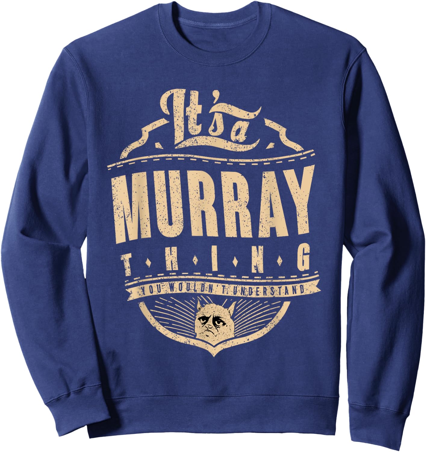 It's a murray thing you wouldn't understand Sweatshirt - Sweatshirt | Navy