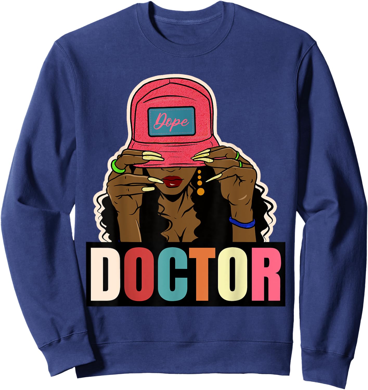 Unapologetically Dope Doctor Black Afro Black History Ladies Sweatshirt - Sweatshirt | Navy