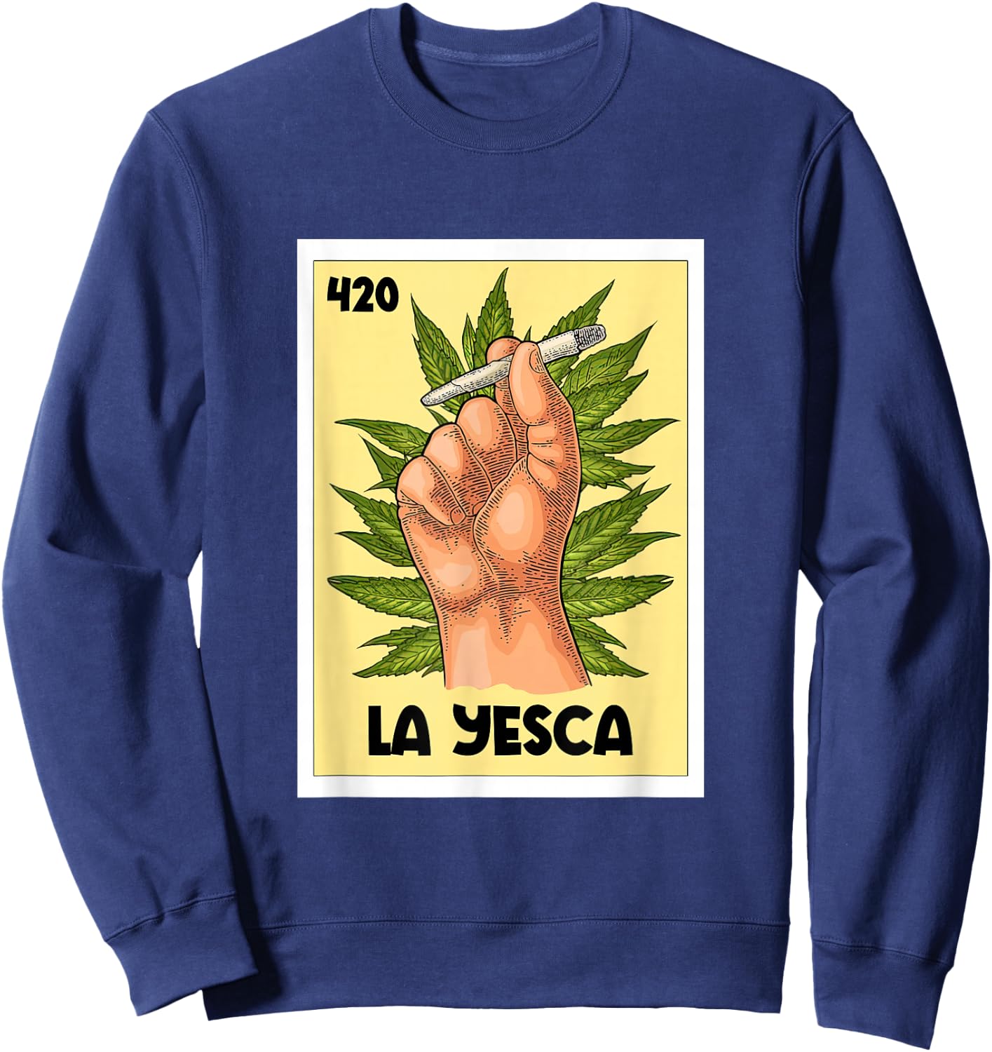 La Yesca Mexican Bingo Card Game Cannabis Weed Marijuana 420 Sweatshirt - Sweatshirt | Navy
