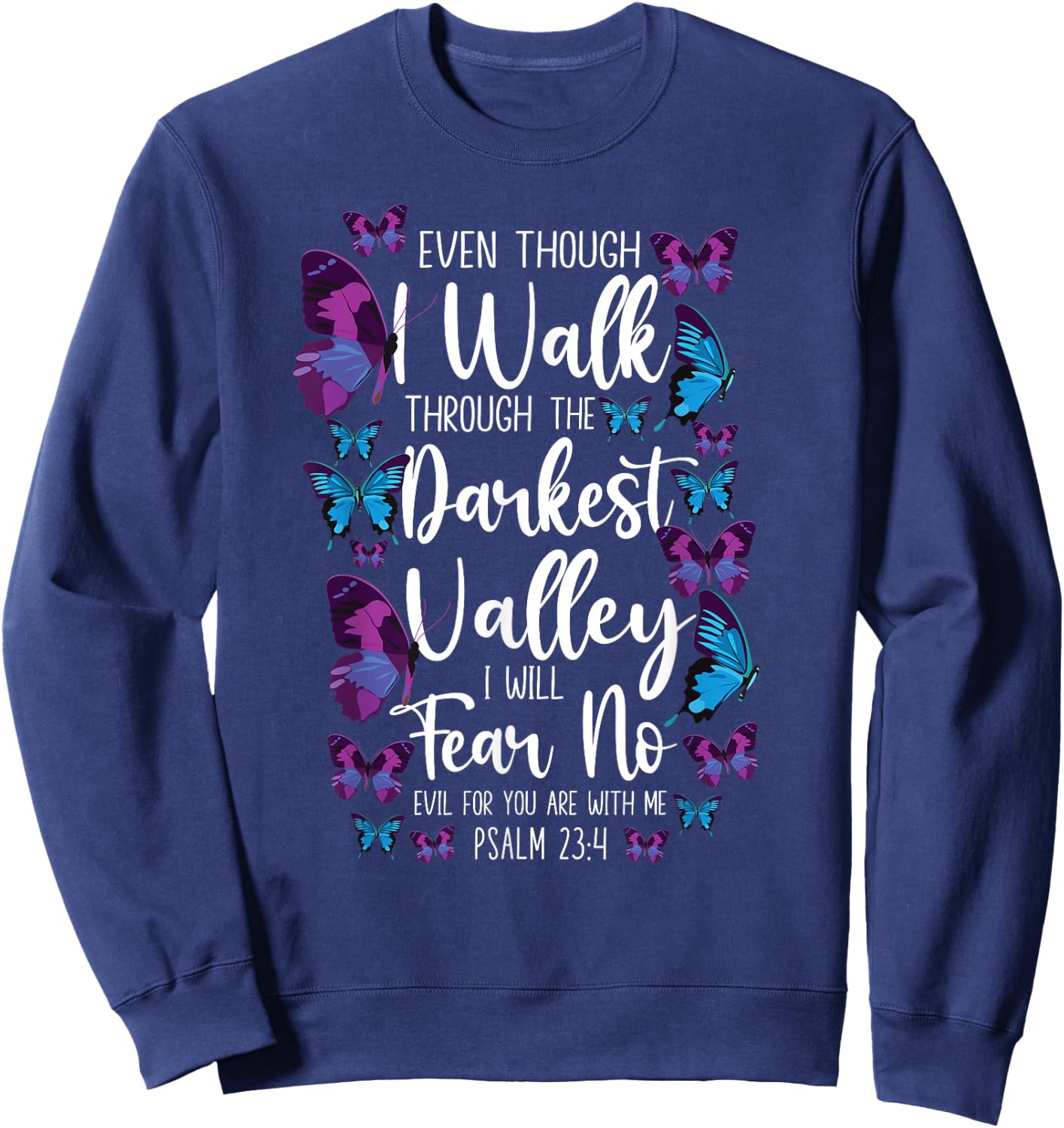 Christian Bible Verse Quote Butterfly Psalm 23:4 Sweatshirt - Sweatshirt | Navy