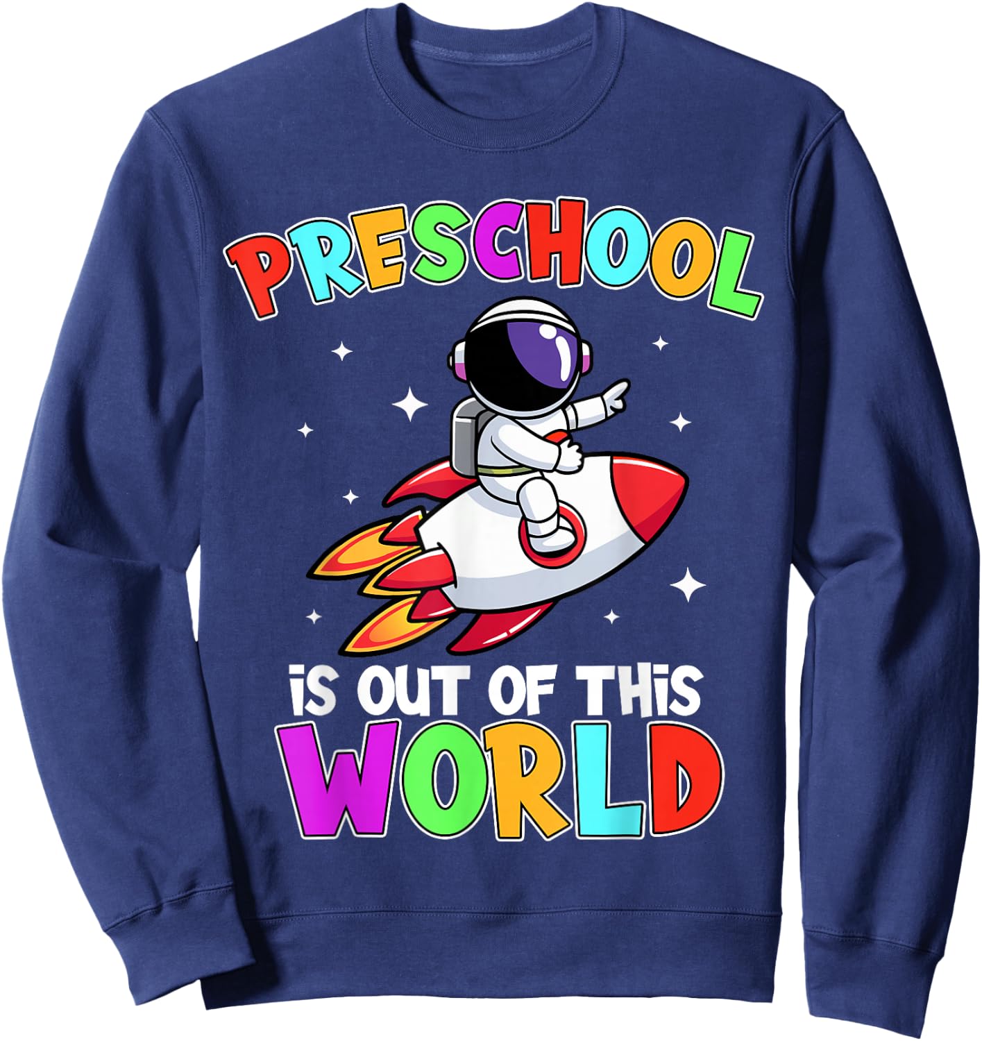 Preschool Is Out Of This World Outfit, Astronaut Teacher Sweatshirt - Sweatshirt | Navy