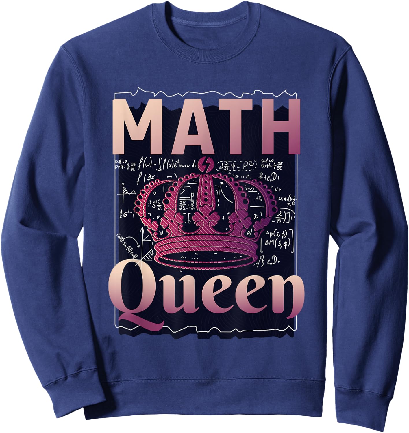 Math Queen School University Algebra Funny Mathematics Sweatshirt - Sweatshirt | Navy