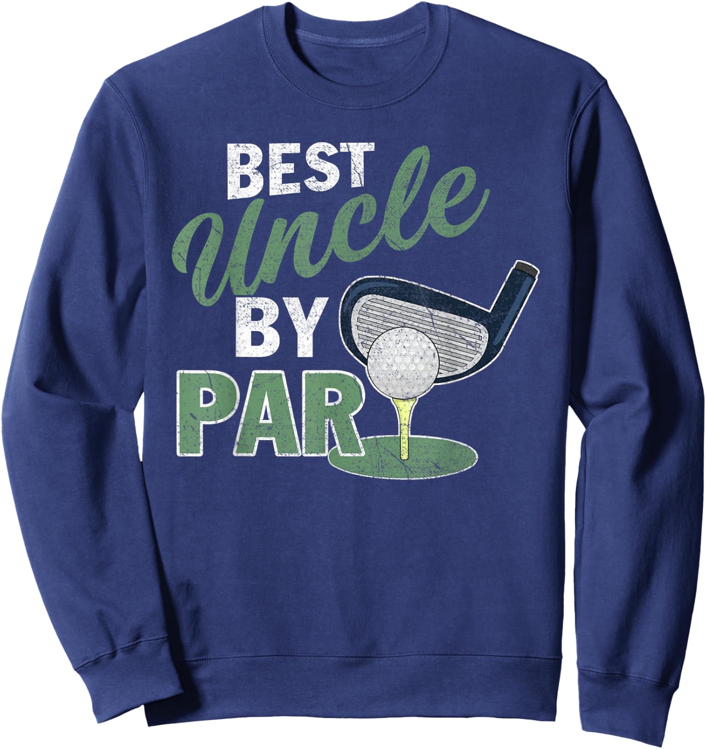 Best Uncle By Par Fathers Day Golf Sports Sweatshirt - Sweatshirt | Navy