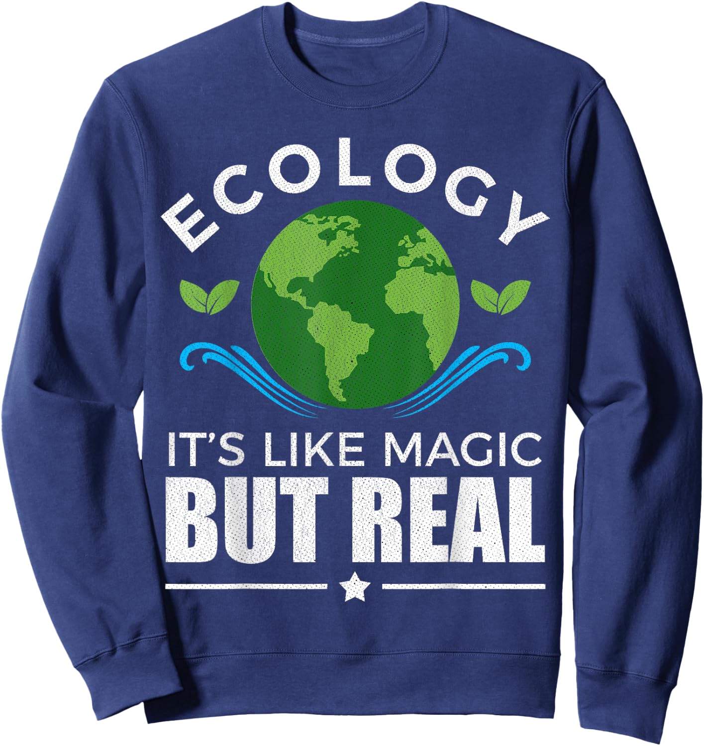 Ecologist Gift Ecology Like Magic Sweatshirt - Sweatshirt | Navy