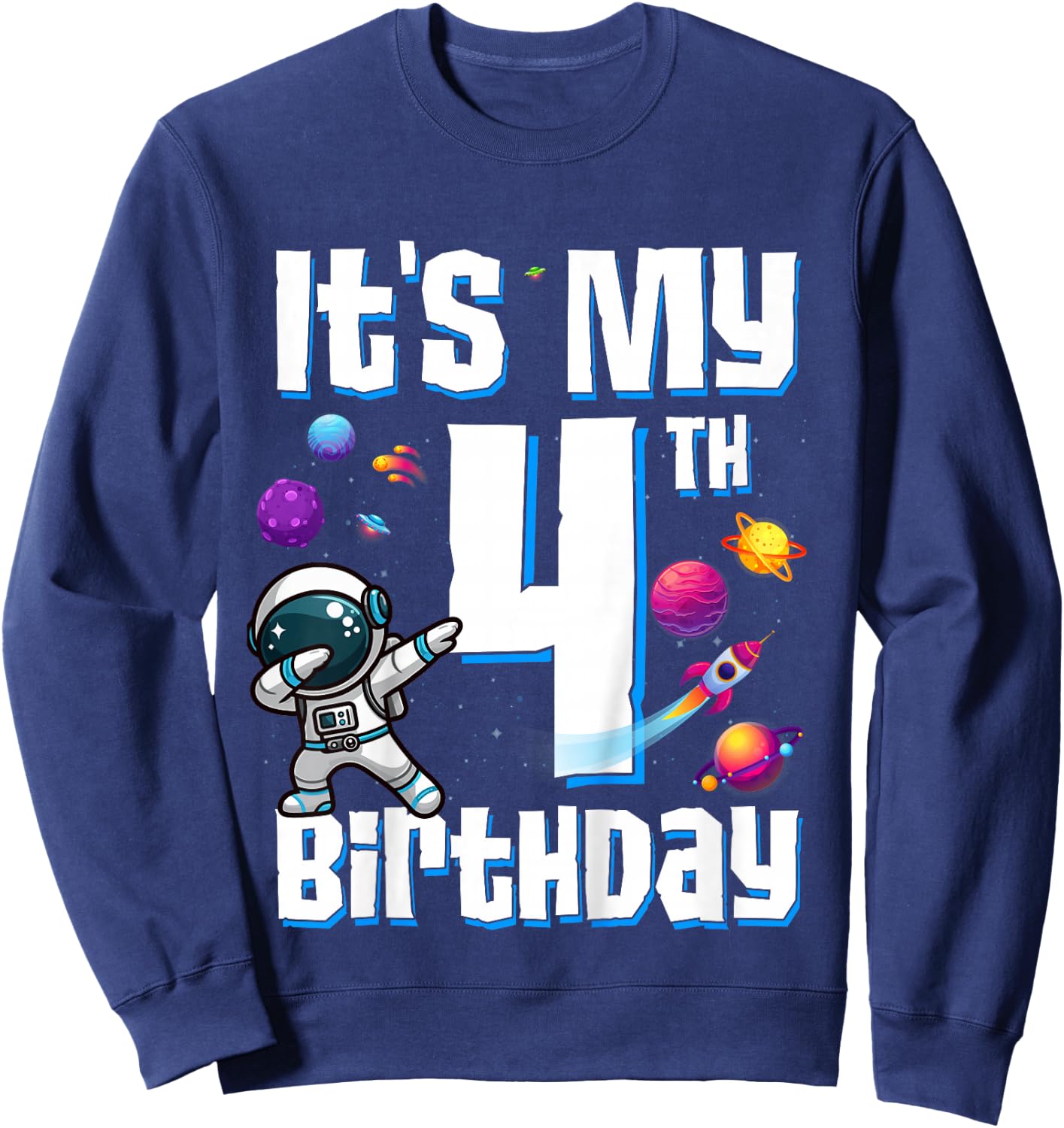 Kids It's My 4th Birthday Astronaut Space Planets Four Years Old Sweatshirt - Sweatshirt | Navy