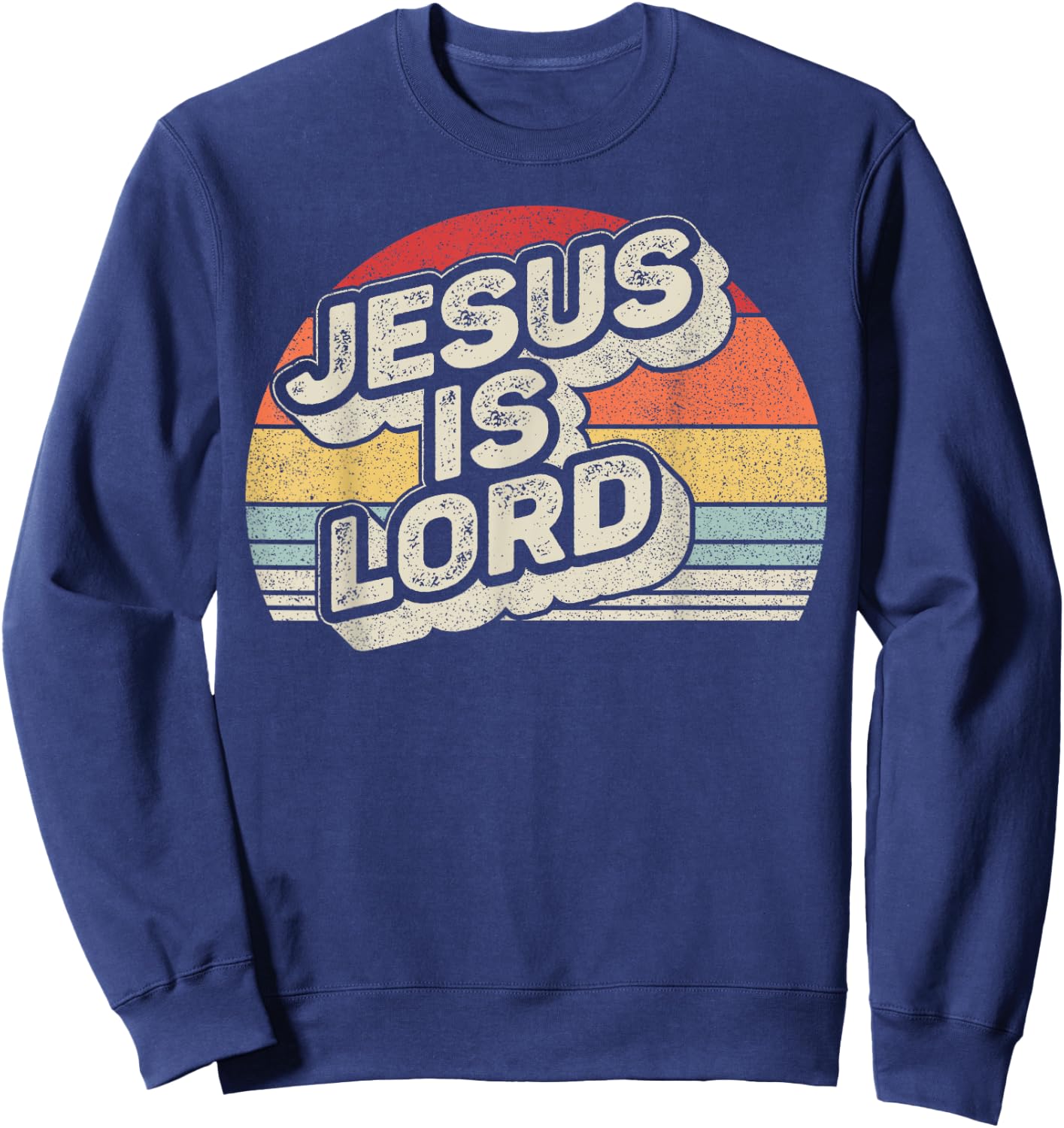 Retro Vintage Jesus Is Lord Christian Faith Christ Sweatshirt - Sweatshirt | Navy