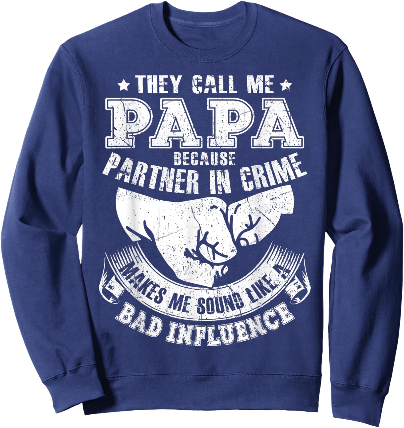 They Call Me Papa Because Partner In Crime Funny Sweatshirt - Sweatshirt | Navy