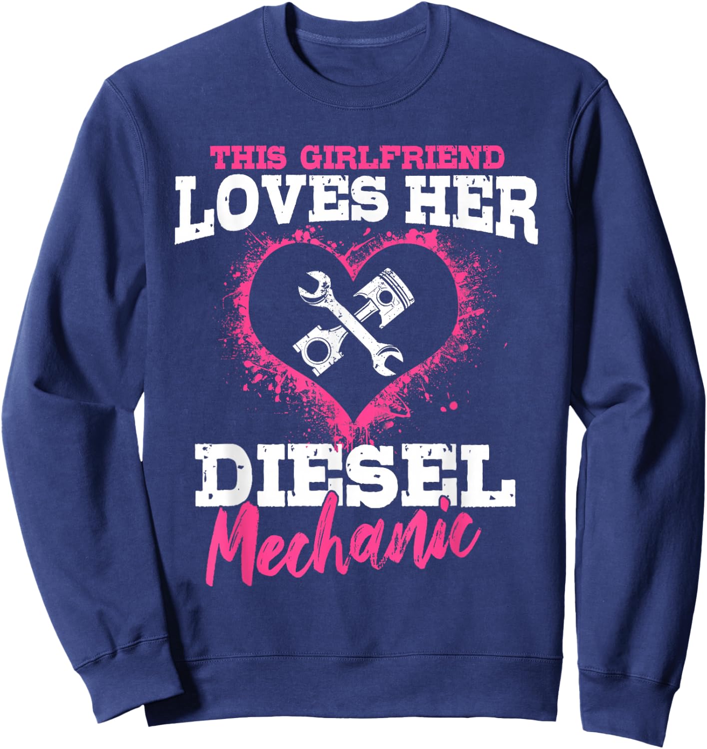 Diesel Mechanic Gifts Wife Girlfiend Love My Mechanic Sweatshirt - Sweatshirt | Navy