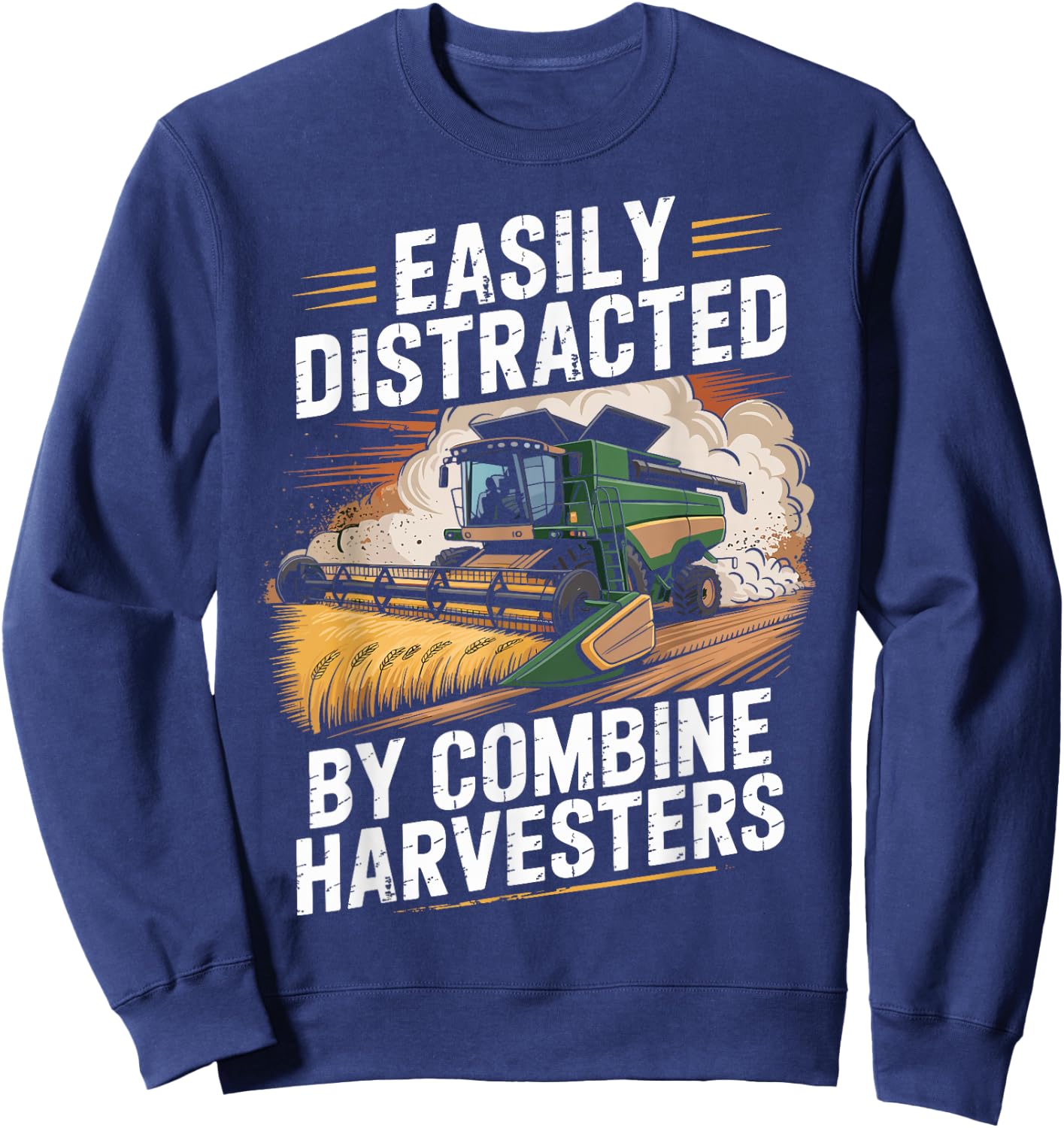 Funny Farming Easily Distracted by Combine Harvester Sweatshirt - Sweatshirt | Navy
