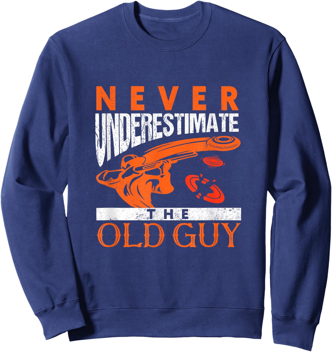 Skeet Shooting Never Underestimate The Old Guy Trap Shooters Sweatshirt - Sweatshirt | Navy
