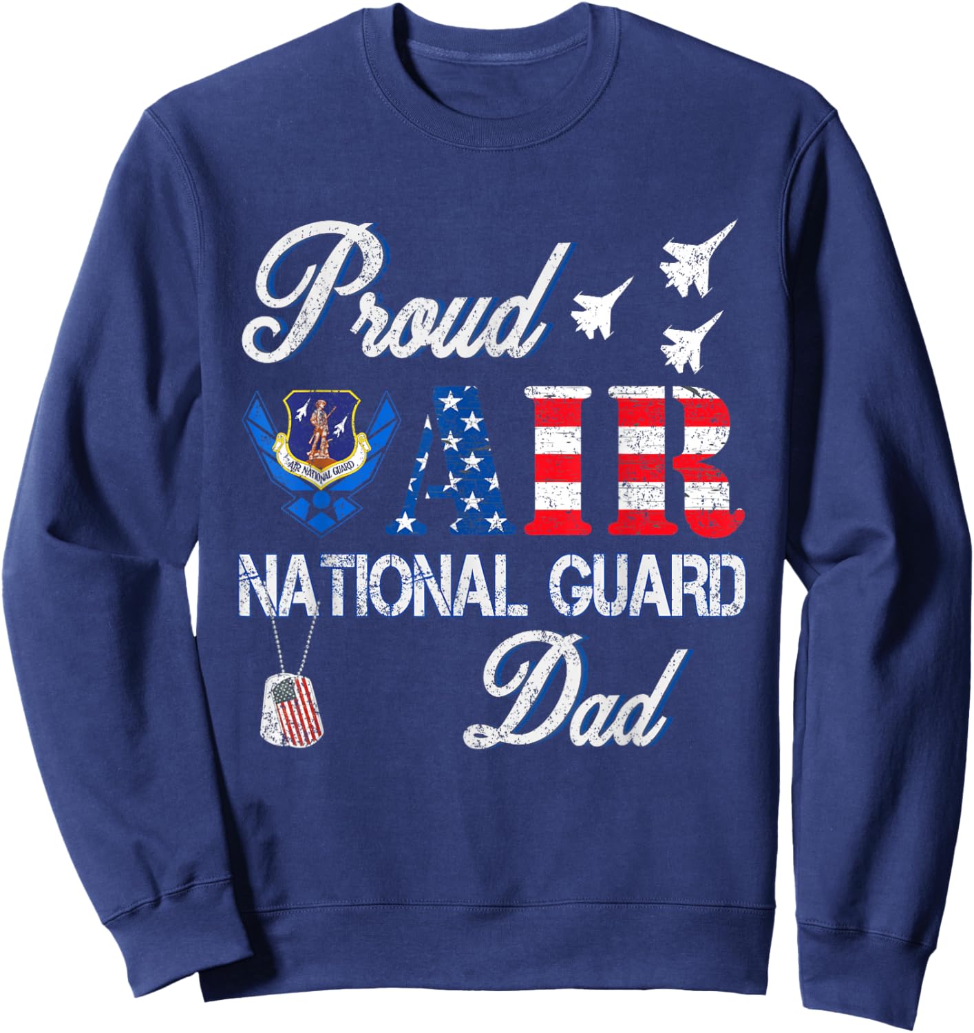 Proud Air National Guard Dad Air Force Veterans Day Sweatshirt - Sweatshirt | Navy
