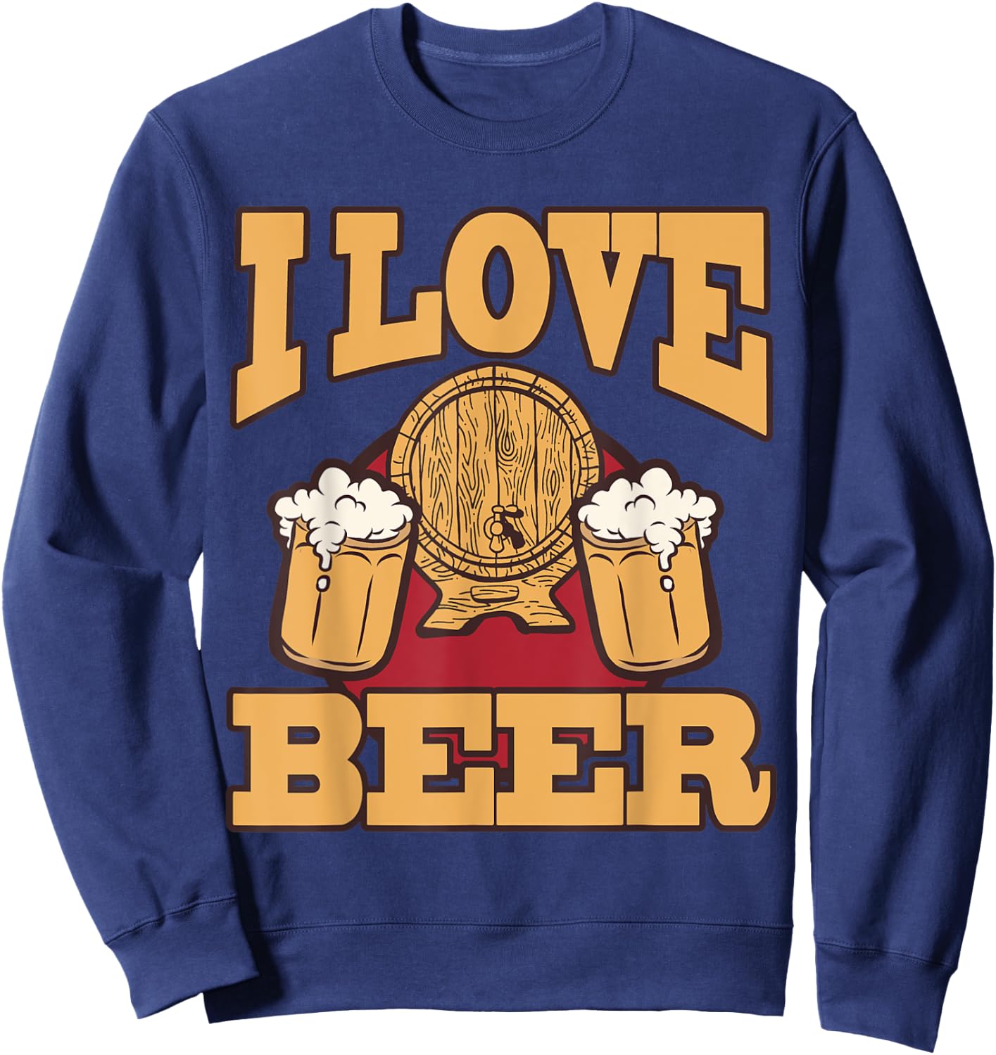 I love beer mug malt brewery drink alcoholic beverage Sweatshirt - Sweatshirt | Navy