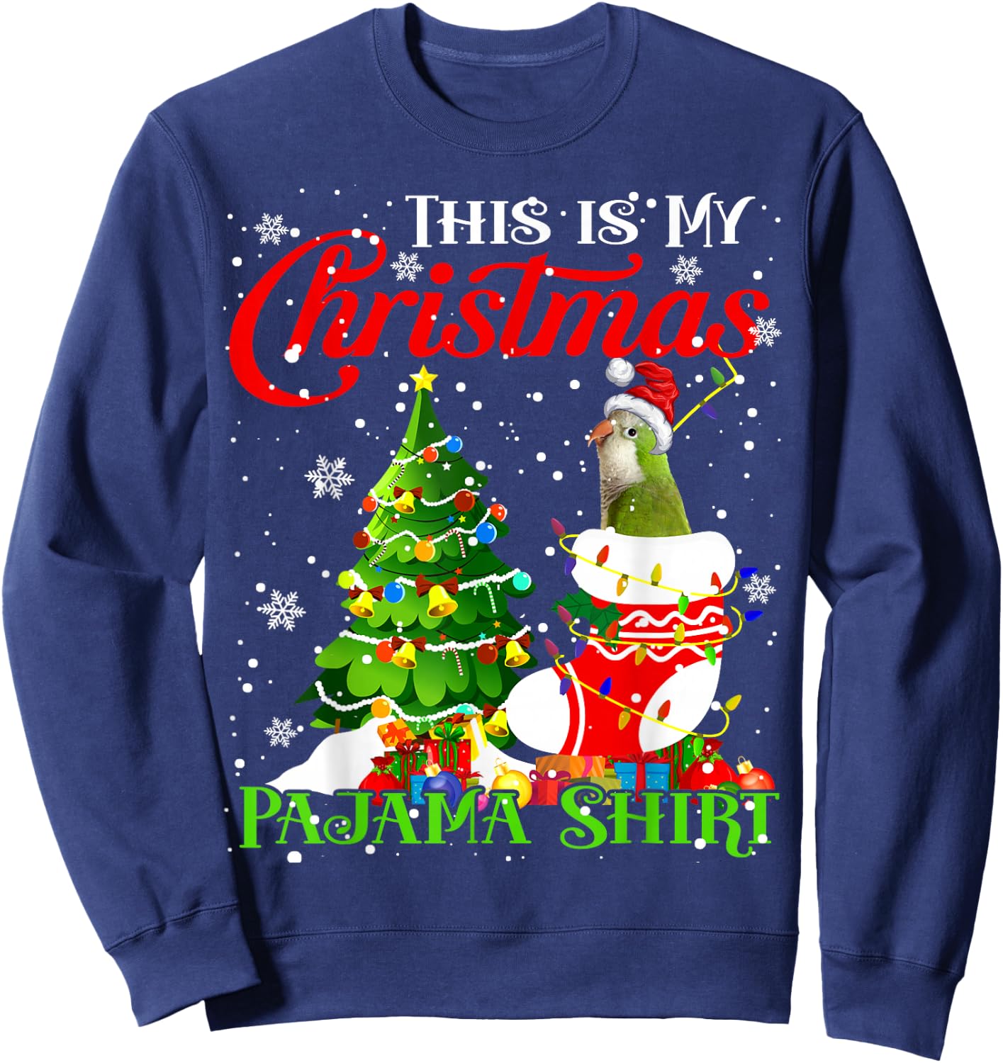 This is My Xmas Pajama Shirt Quaker Parrot In Xmas Sock Sweatshirt - Sweatshirt | Navy