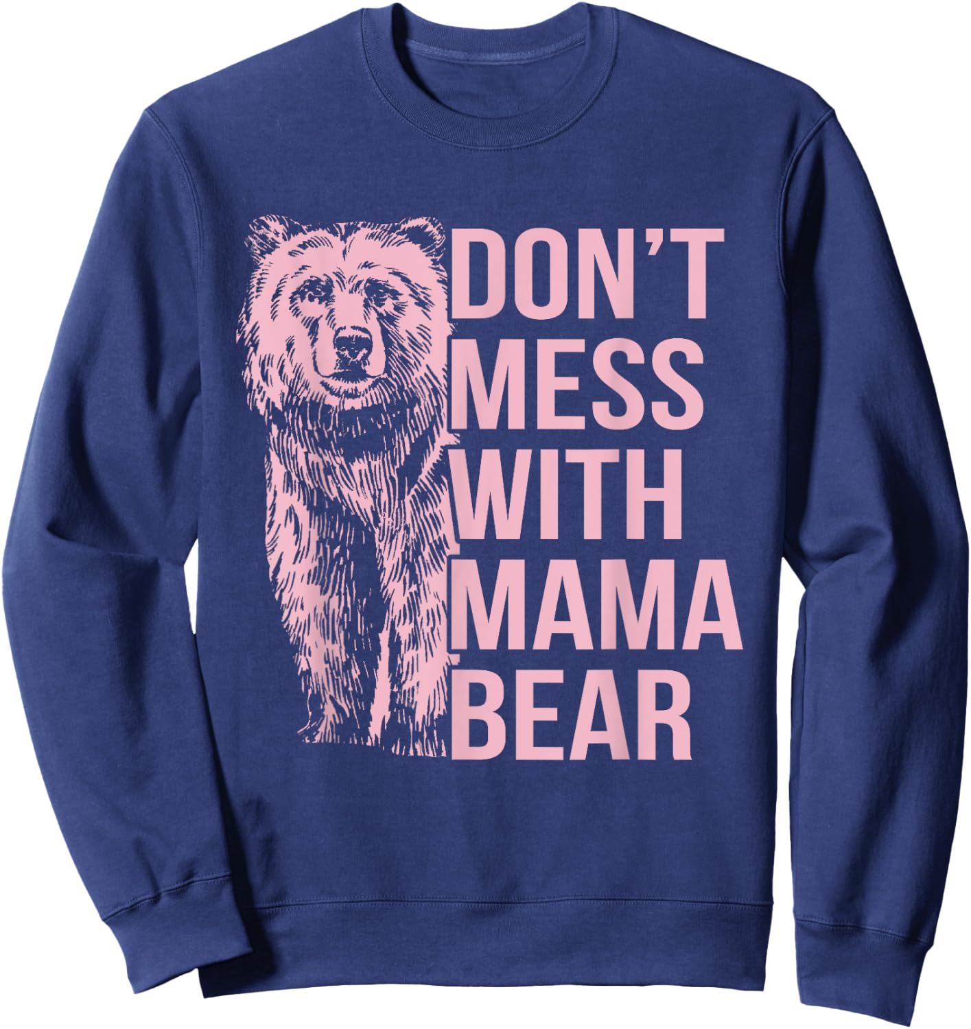 Don't Mess with Mama Bear Sweatshirt - Sweatshirt | Navy