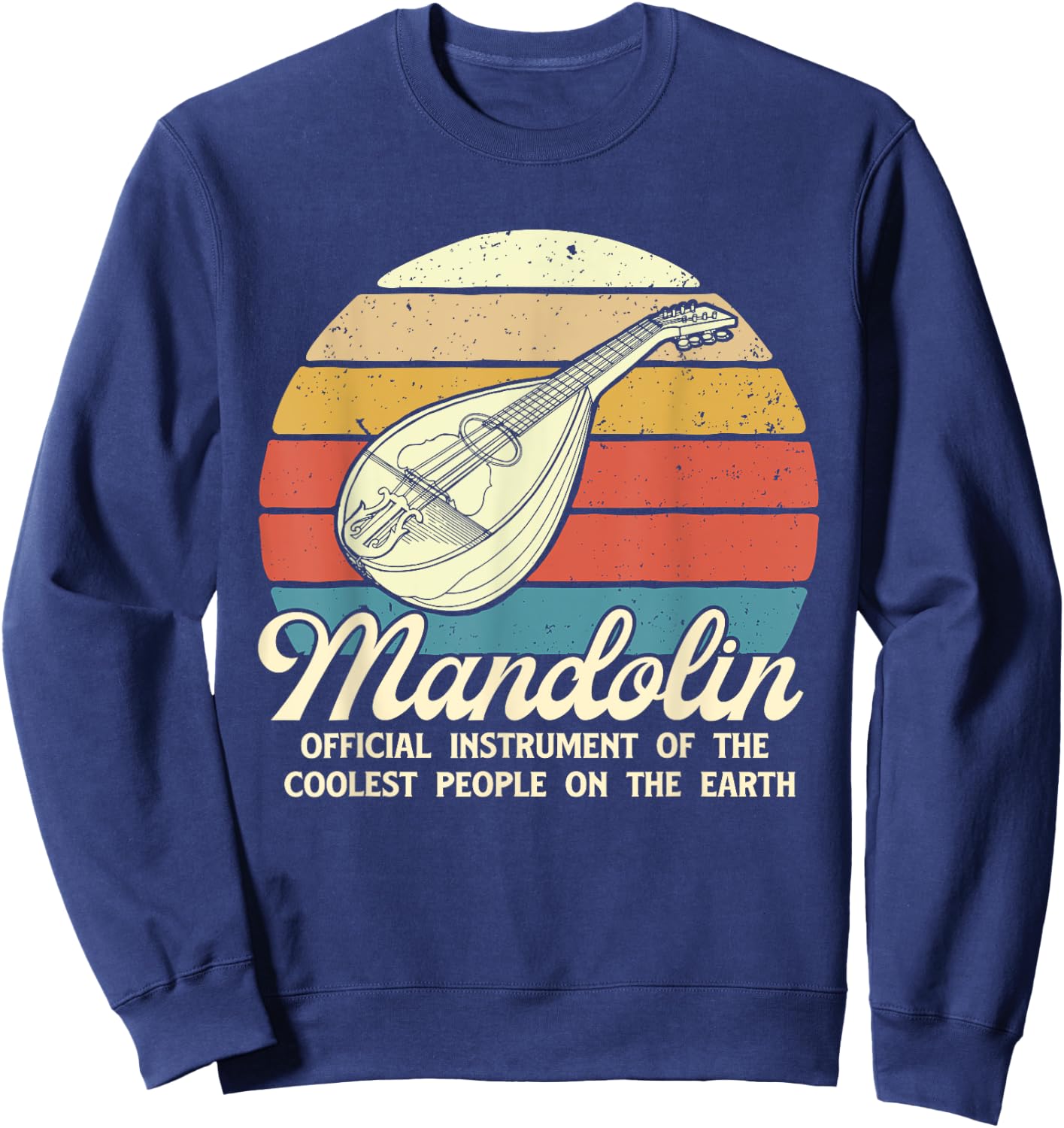 Mandolin Music Instrument Of Coolest People - Mandolinist Sweatshirt - Sweatshirt | Navy
