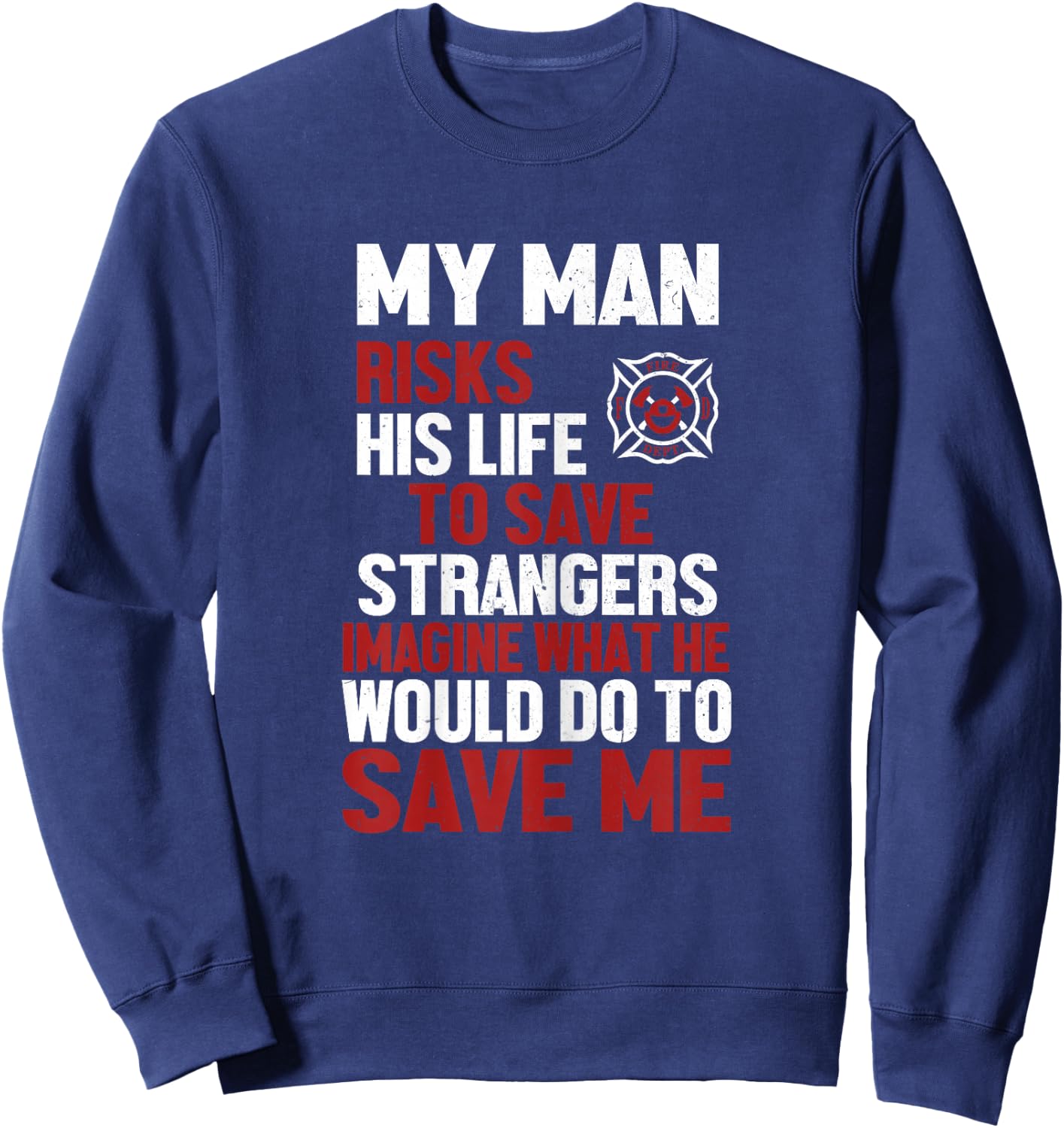 Firefighter Gift Fireman Wife & Girlfriend Sweatshirt - Sweatshirt | Navy