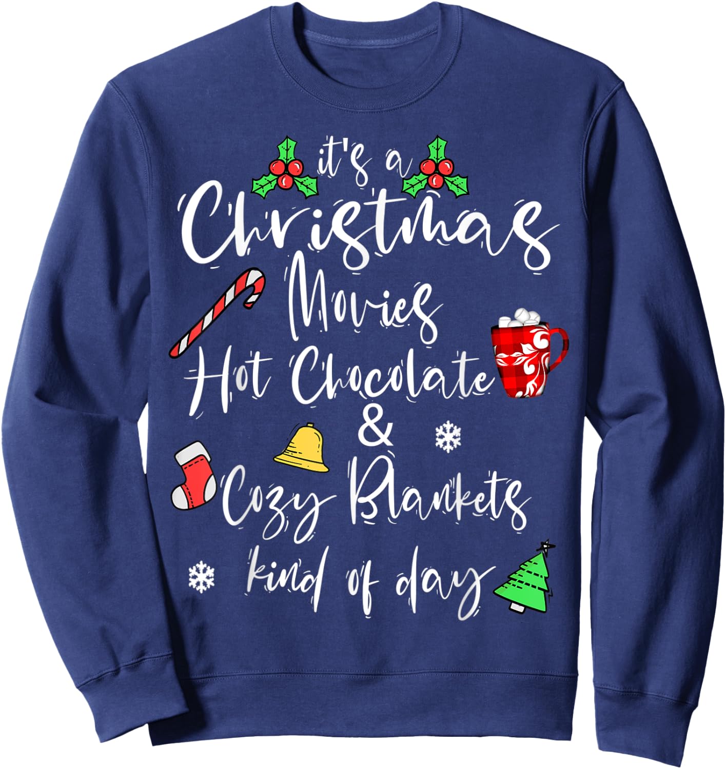 It's a Christmas Movies Hot Chocolate & Cozy Blankets Day Sweatshirt - Sweatshirt | Navy