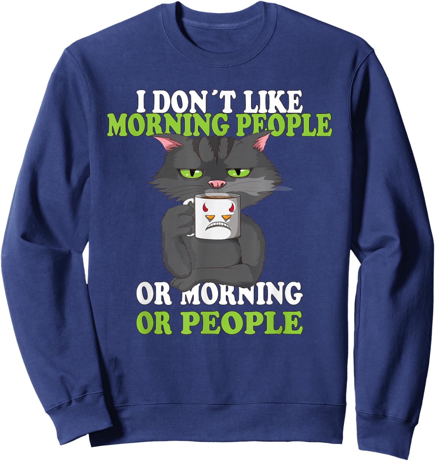 I Don´t Like Morning People Coffee / Cat Mug Sweatshirt - Sweatshirt | Navy