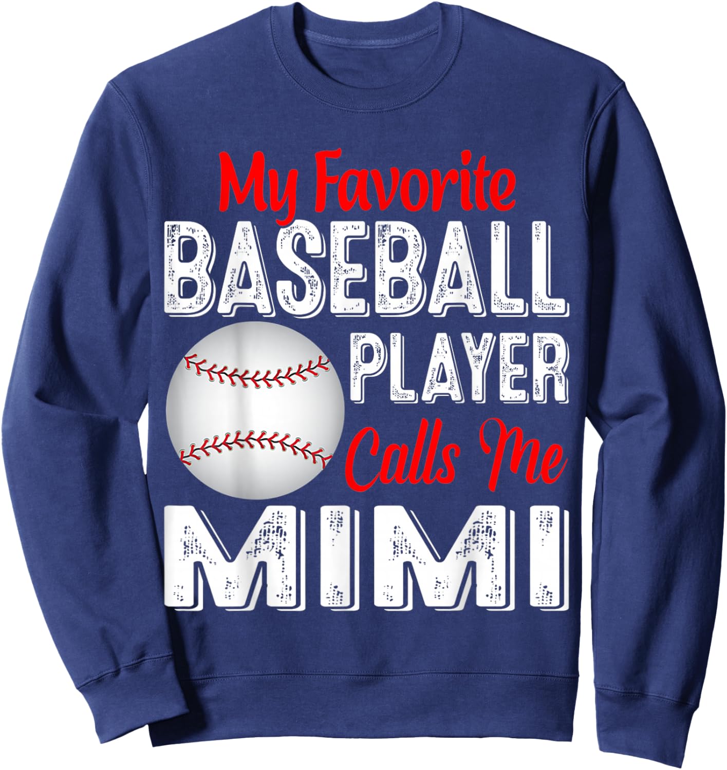 My Favorite Baseball Player Calls Me Mimi Shirt Sweatshirt - Sweatshirt | Navy