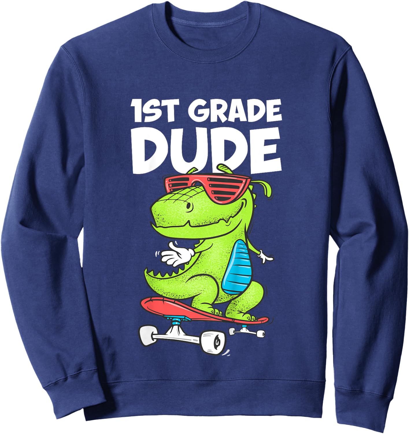 1st Grade Dude Shirt First Grade Boy Girl Back To School Sweatshirt - Sweatshirt | Navy