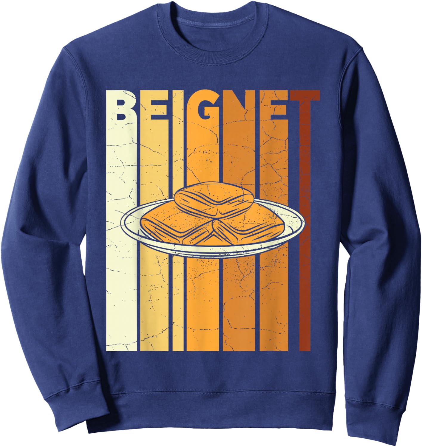 Beignet Quote for a Beignet Baker Sweatshirt - Sweatshirt | Navy
