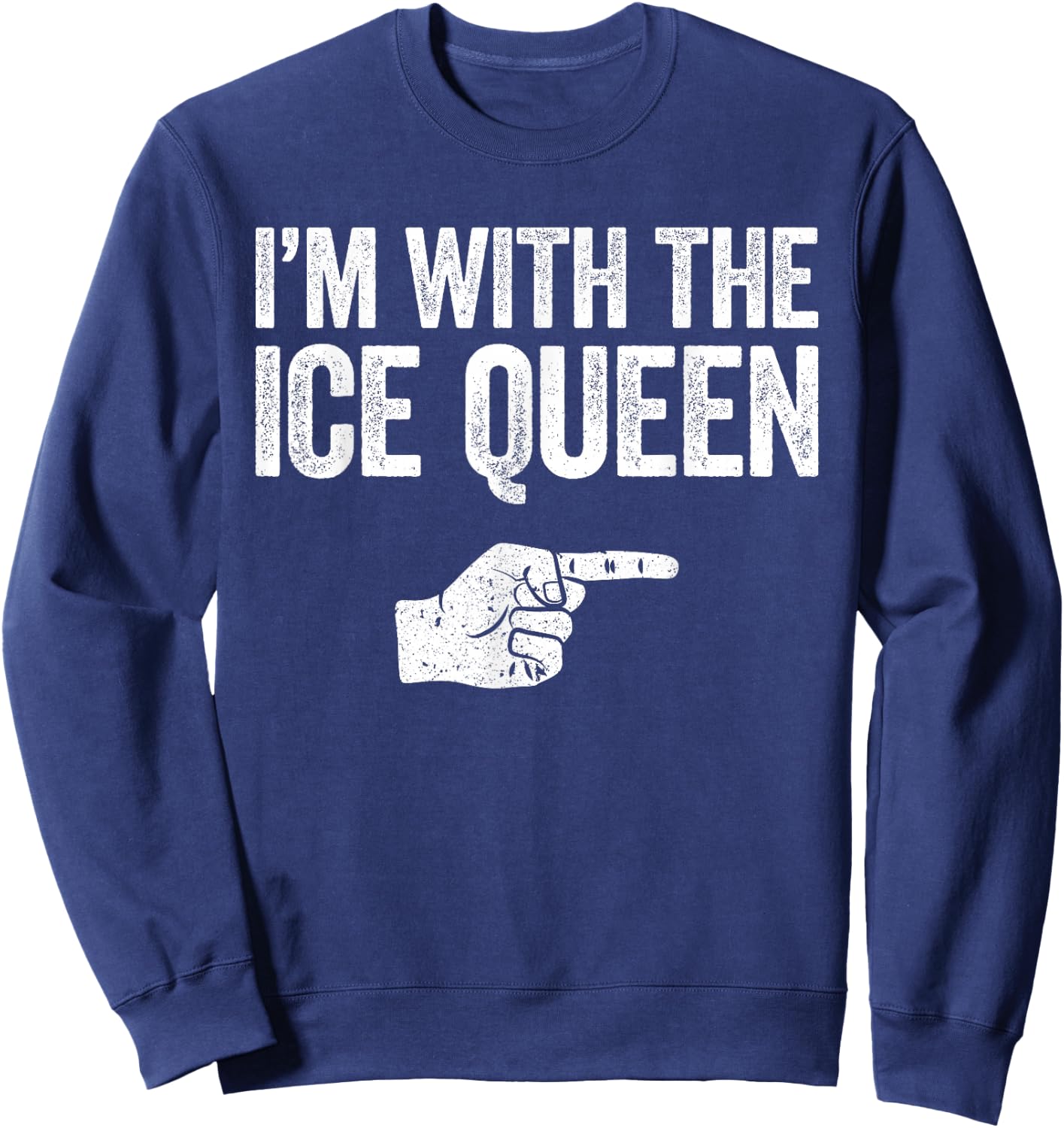 I'm With The Ice Queen Matching Ice Queen Shirt Sweatshirt - Sweatshirt | Navy