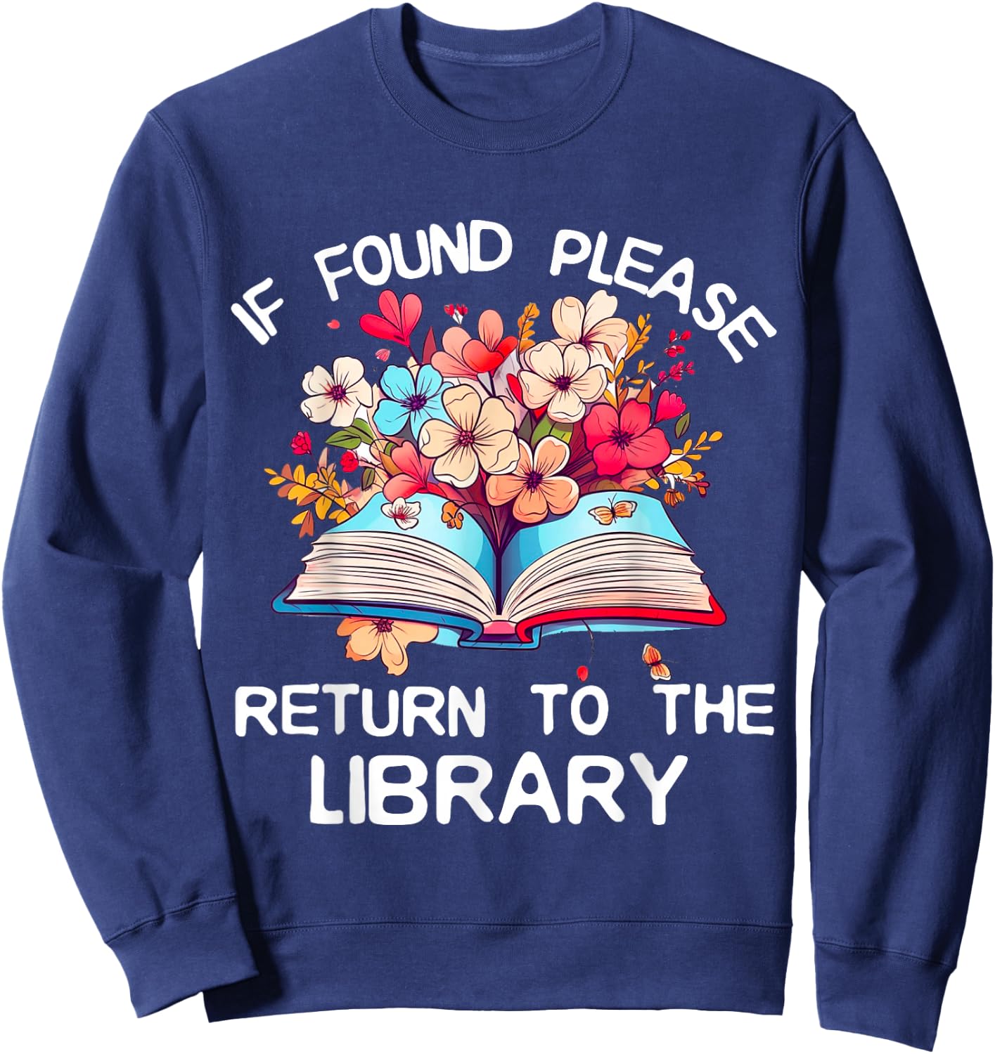 If Found Please Return To The Library Bookish Book Lover Sweatshirt - Sweatshirt | Navy