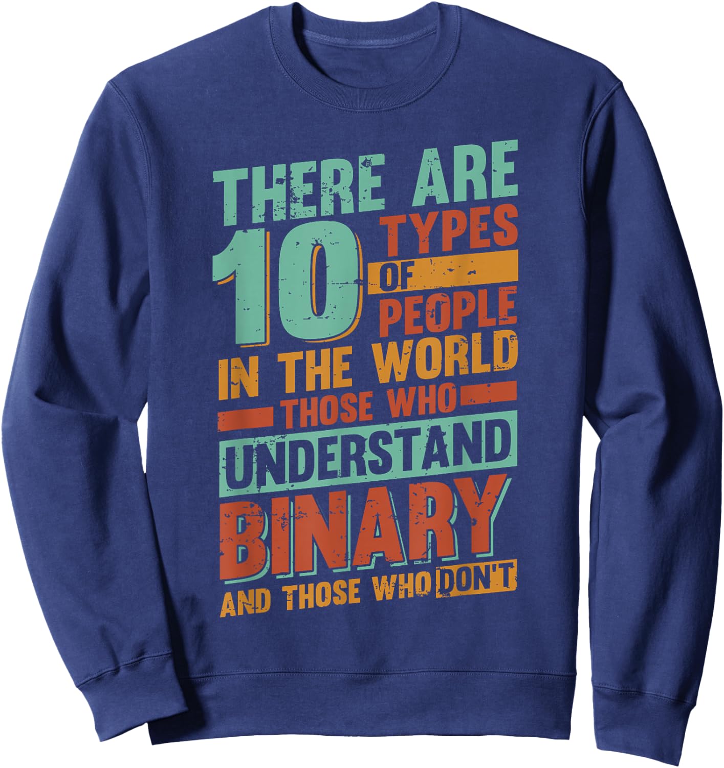 Binary - There are 10 types of people in the world Sweatshirt - Sweatshirt | Navy