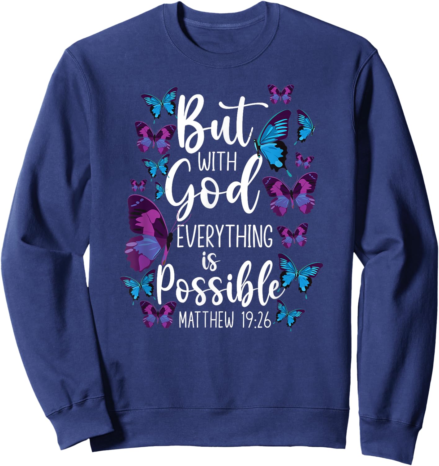 Christian Bible Verse Quote Butterfly Matthew 19:26 Sweatshirt - Sweatshirt | Navy