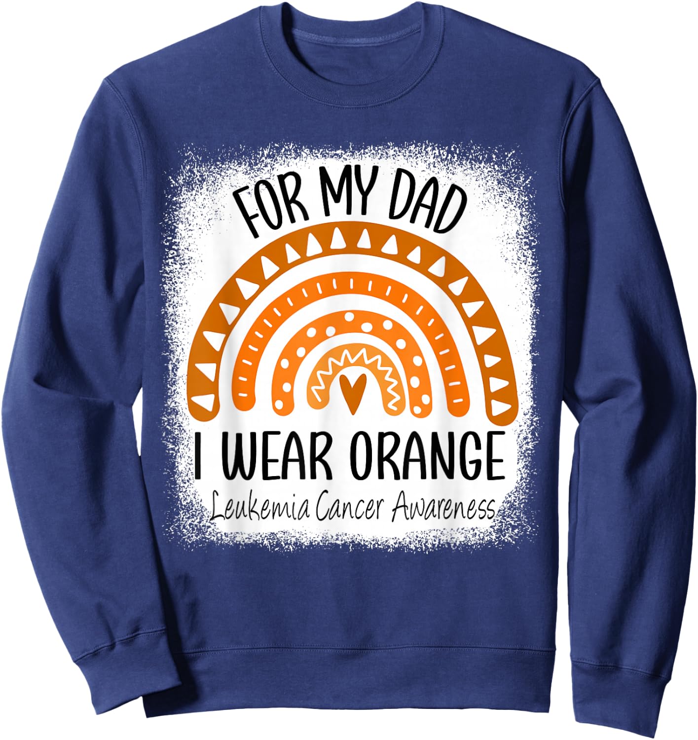 Rainbow I Wear Orange For My Dad Leukemia Cancer Awareness Sweatshirt - Sweatshirt | Navy