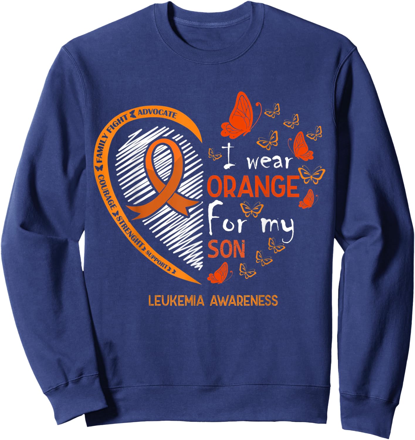 I Wear Orange For My Son Butterfly Leukemia Cancer Awareness Sweatshirt - Sweatshirt | Navy