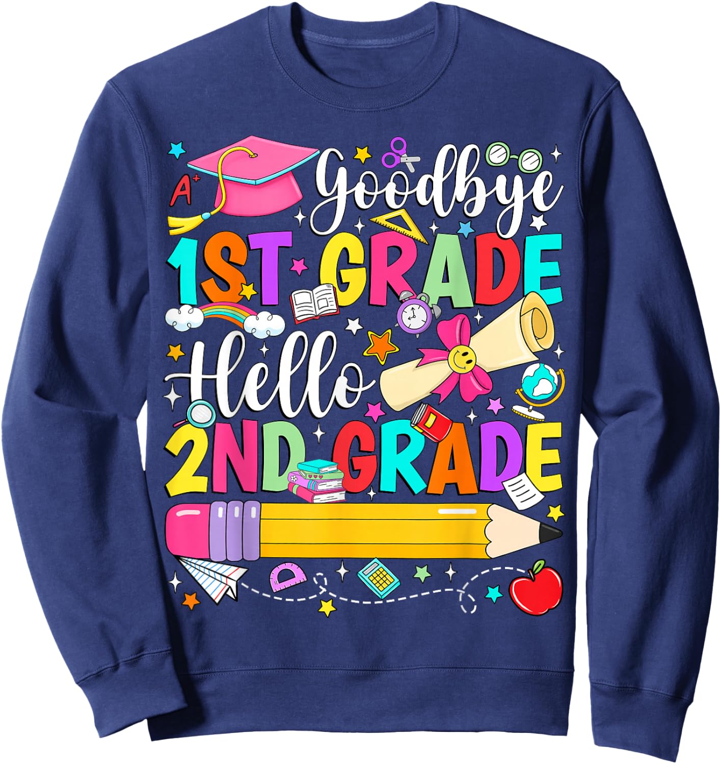 Goodbye 1st Grade Hello 2nd Grade Back to School Graduation Sweatshirt - Sweatshirt | Navy