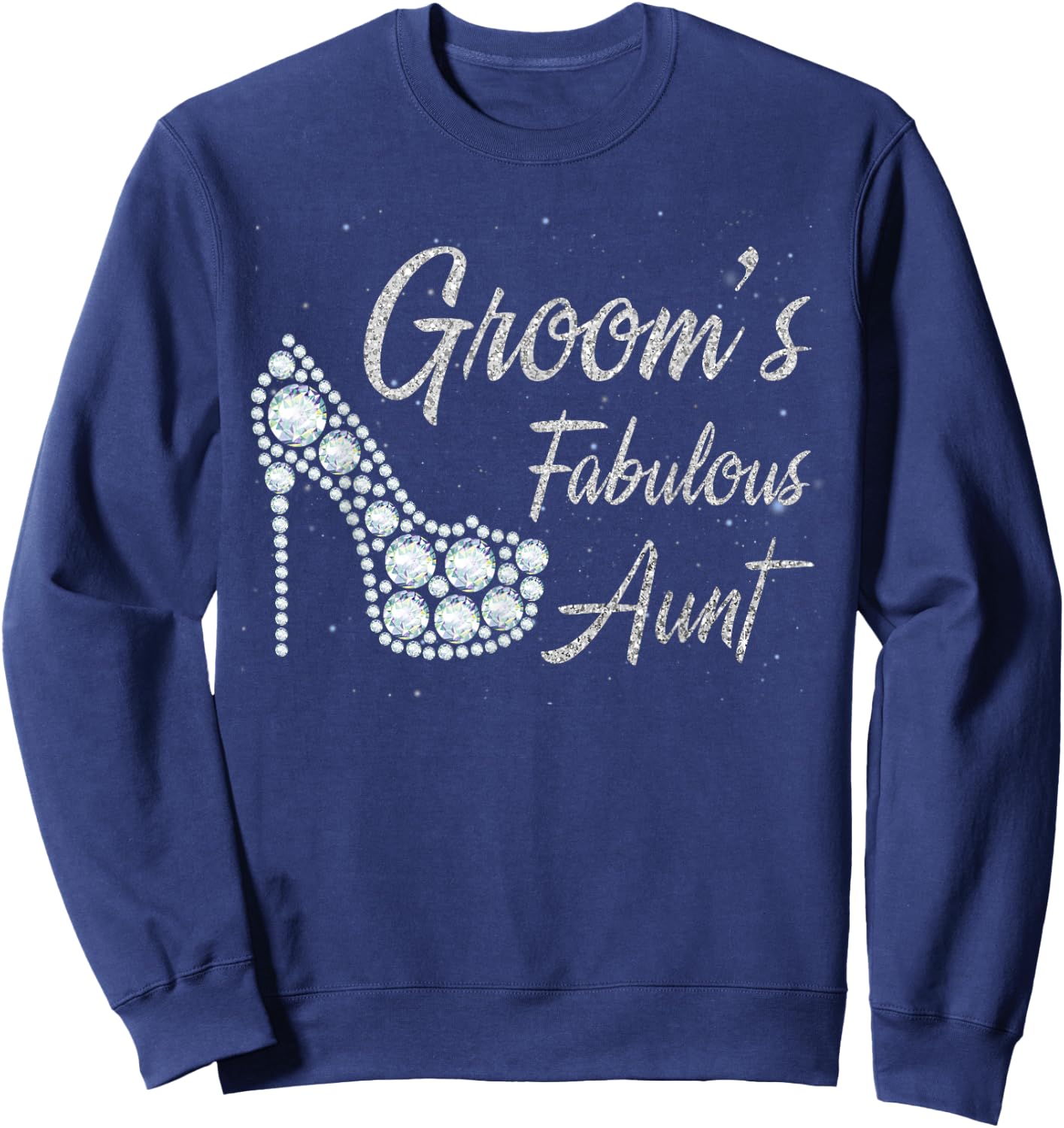 Groom's Fabulous Aunt, Aunt Of The Groom Sweatshirt - Sweatshirt | Navy