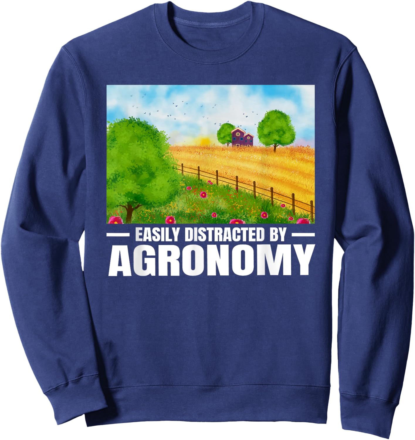 Easily Distracted by Agronomy Funny Agronomist AG Scientist Sweatshirt - Sweatshirt | Navy