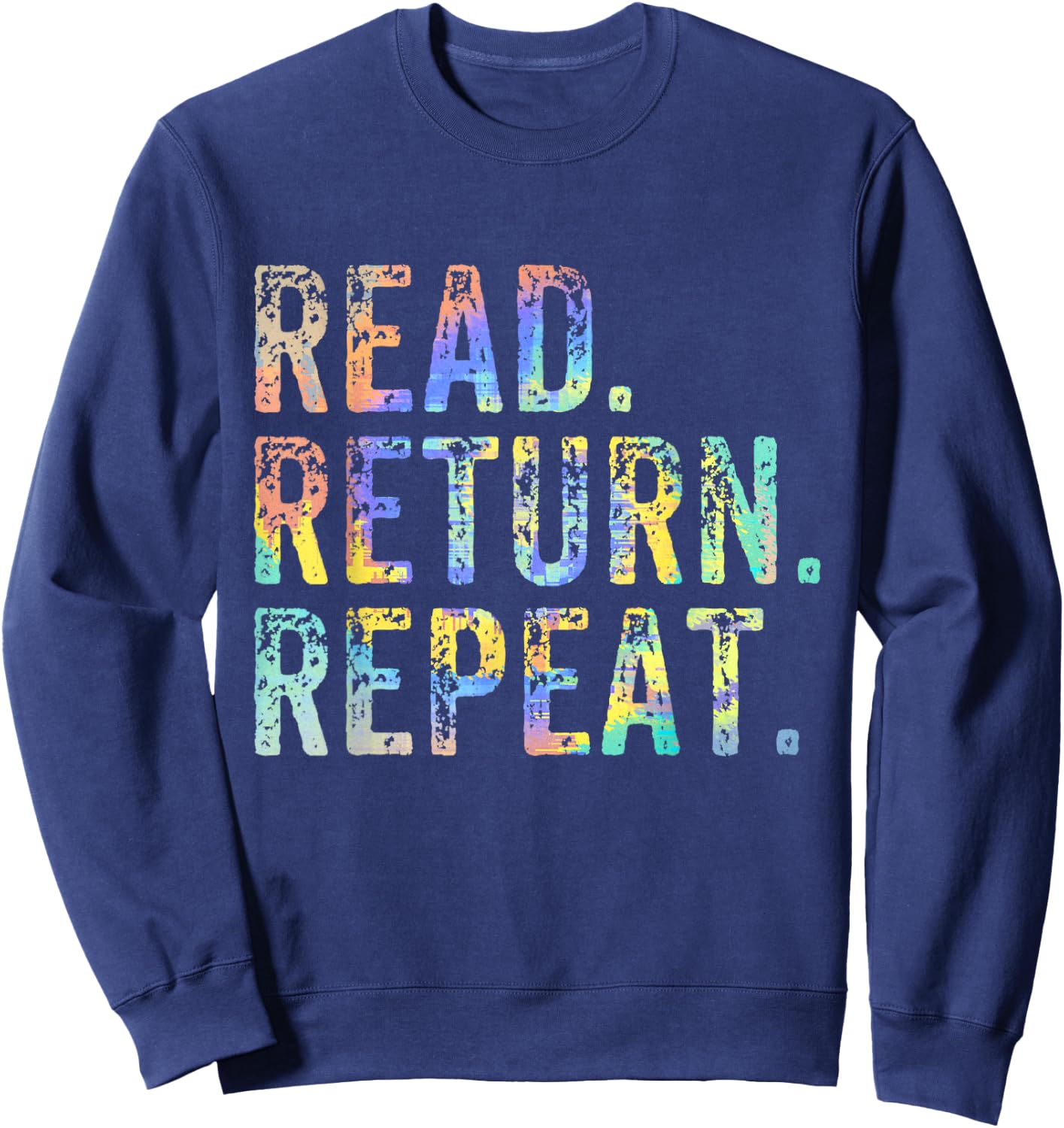 Read the Return Repeat the Cute Library Worker with Tie Dye Sweatshirt - Sweatshirt | Navy