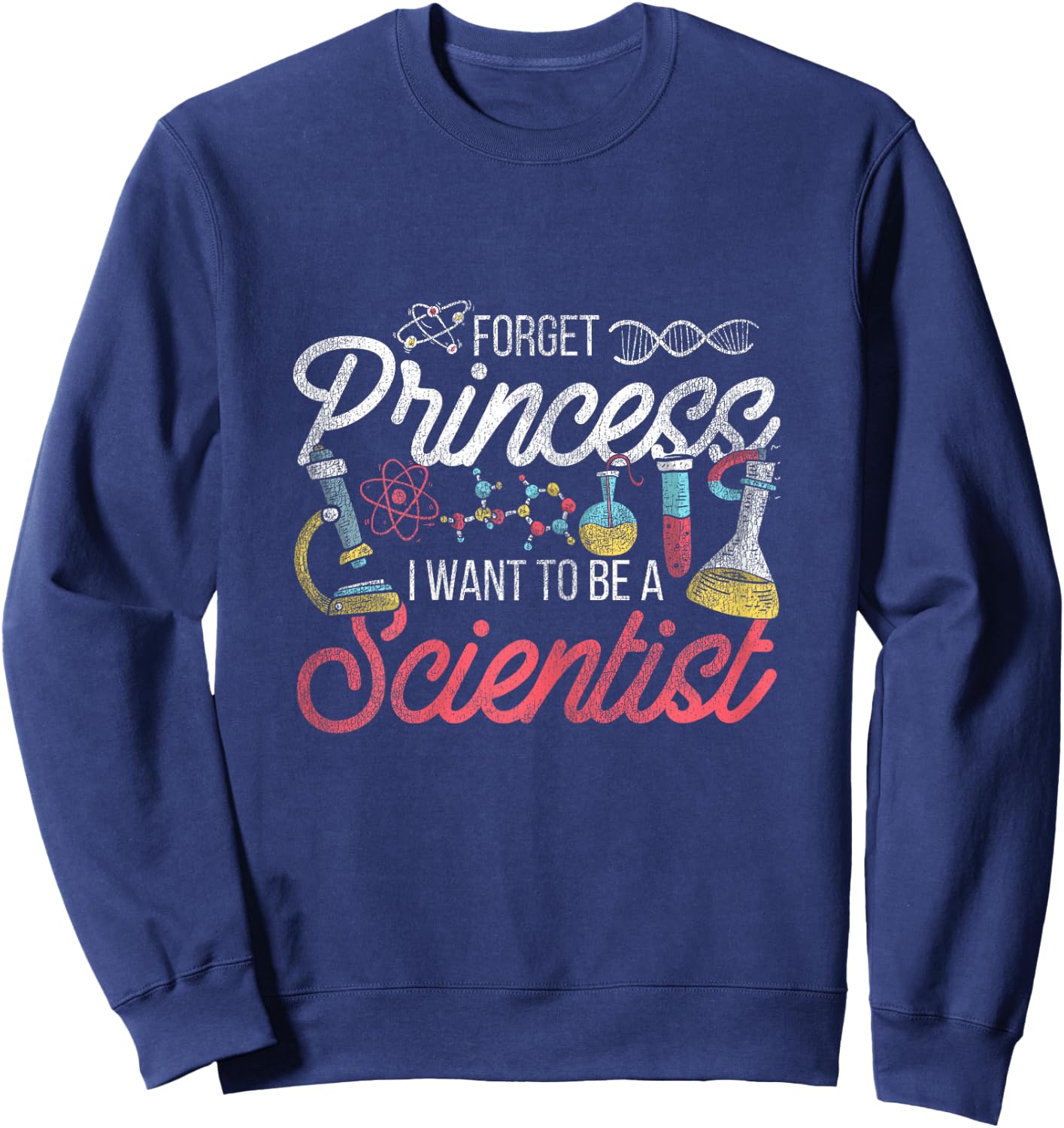 Vergiss Prinzessin Ich möchte Wissenschaftlerin sein Wissenschaft [German Language] Sweatshirt - Sweatshirt | Navy