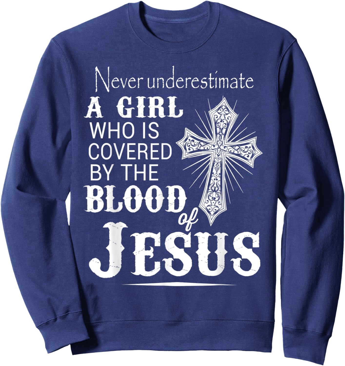 Christian Women I'm Covered By The Blood Of Jesus Christ Sweatshirt - Sweatshirt | Navy