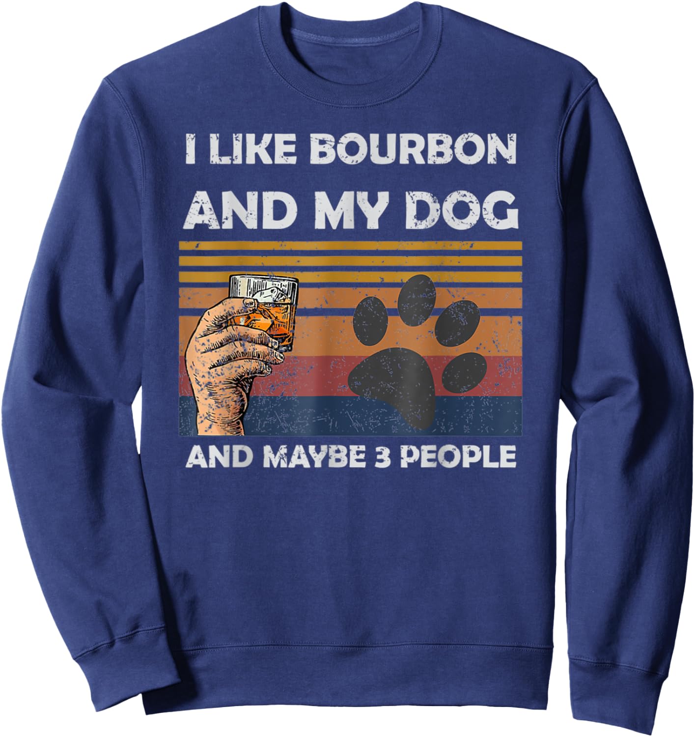 I Like Bourbon and My Dog Maybe 3 People Funny Wine Women Sweatshirt - Sweatshirt | Navy