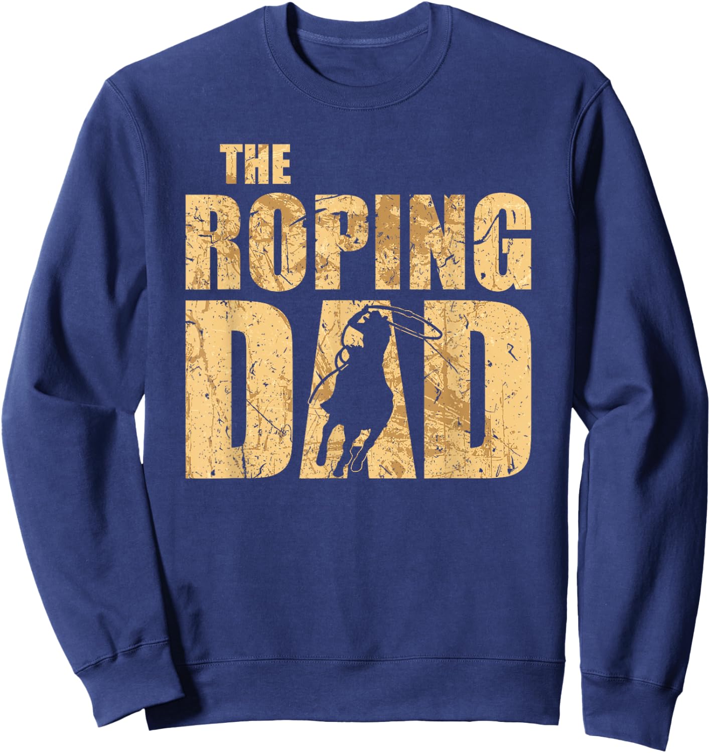 Team Roping Dad Cowboy Fathers Day Rodeo Calf Roping Sweatshirt - Sweatshirt | Navy