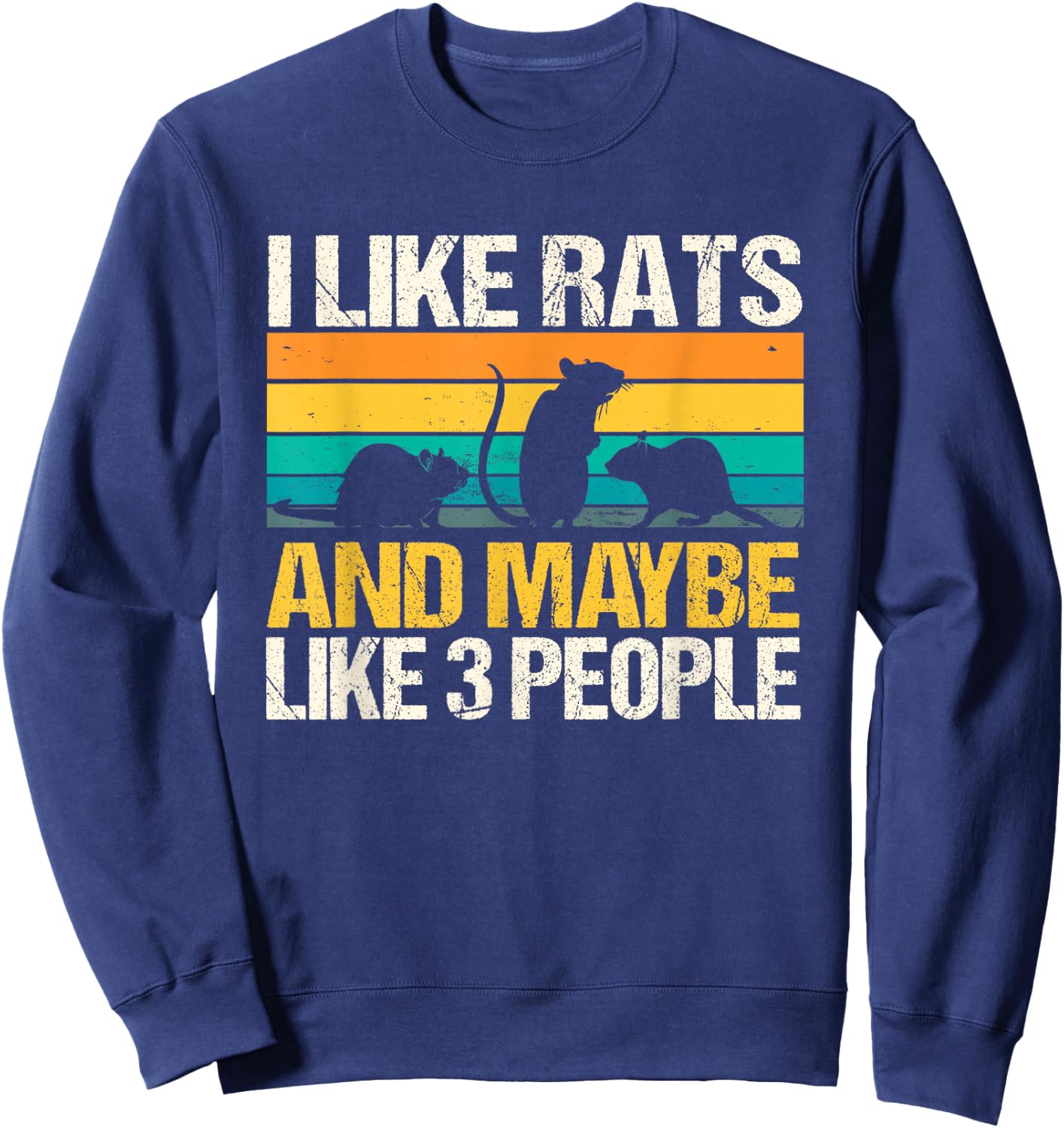 I Like Rats And Maybe Like 3 People Sweatshirt - Sweatshirt | Navy