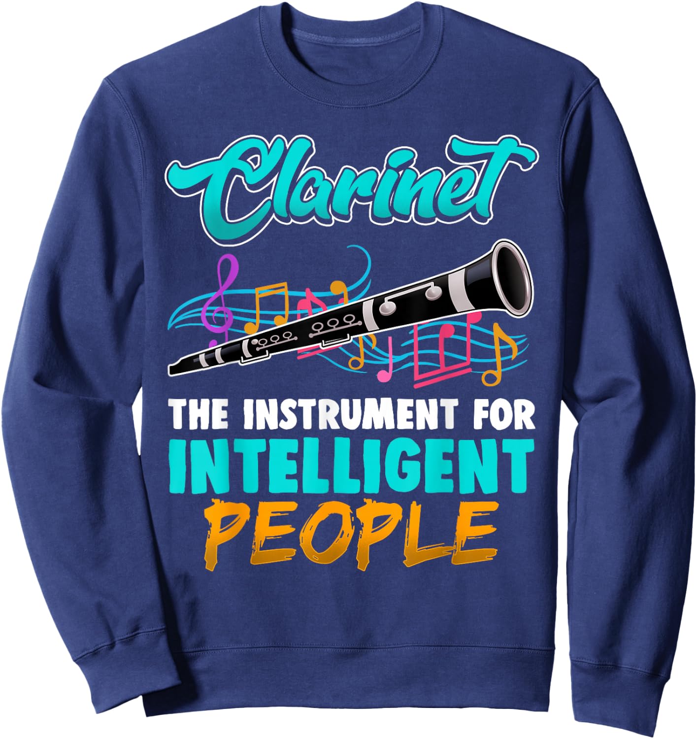 Funny Clarinet Player for Marching Bands Members Sweatshirt - Sweatshirt | Navy