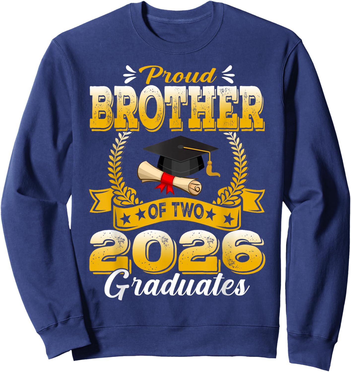 Proud Brother of Two 2026 Graduates Sweatshirt - Sweatshirt | Navy