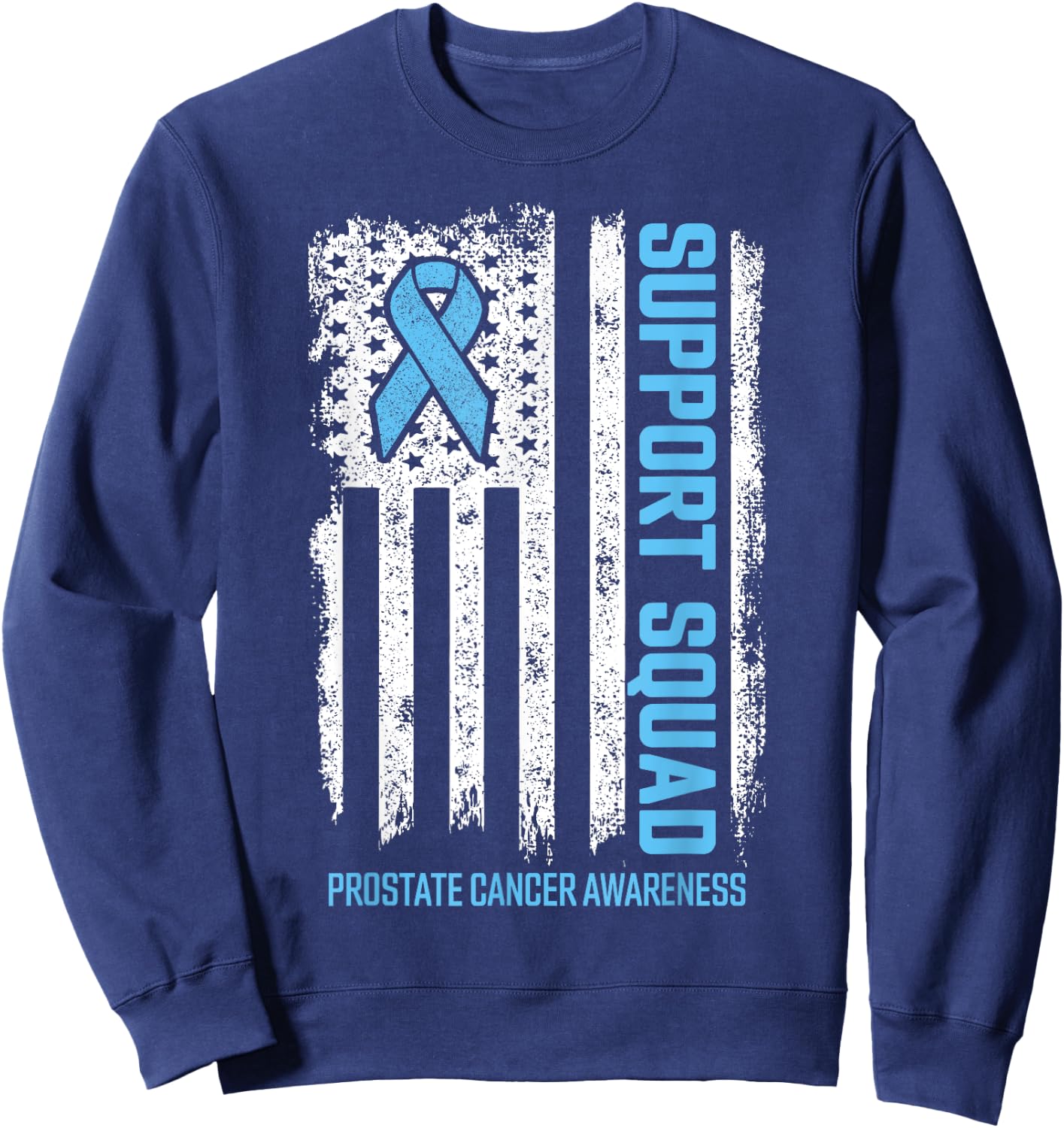 Prostate Cancer Flag Support Squad Prostate Cancer Awareness Sweatshirt - Sweatshirt | Navy