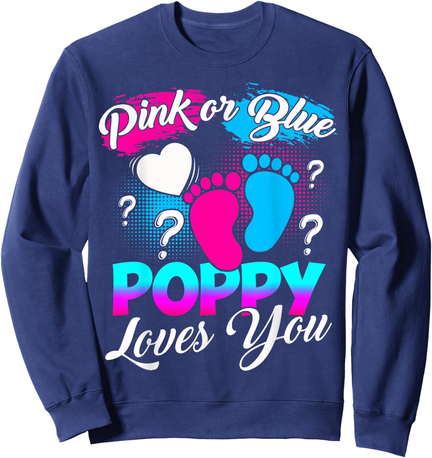 Gender Reveal Pink Or Blue Poppy Loves You Sweatshirt - Sweatshirt | Navy