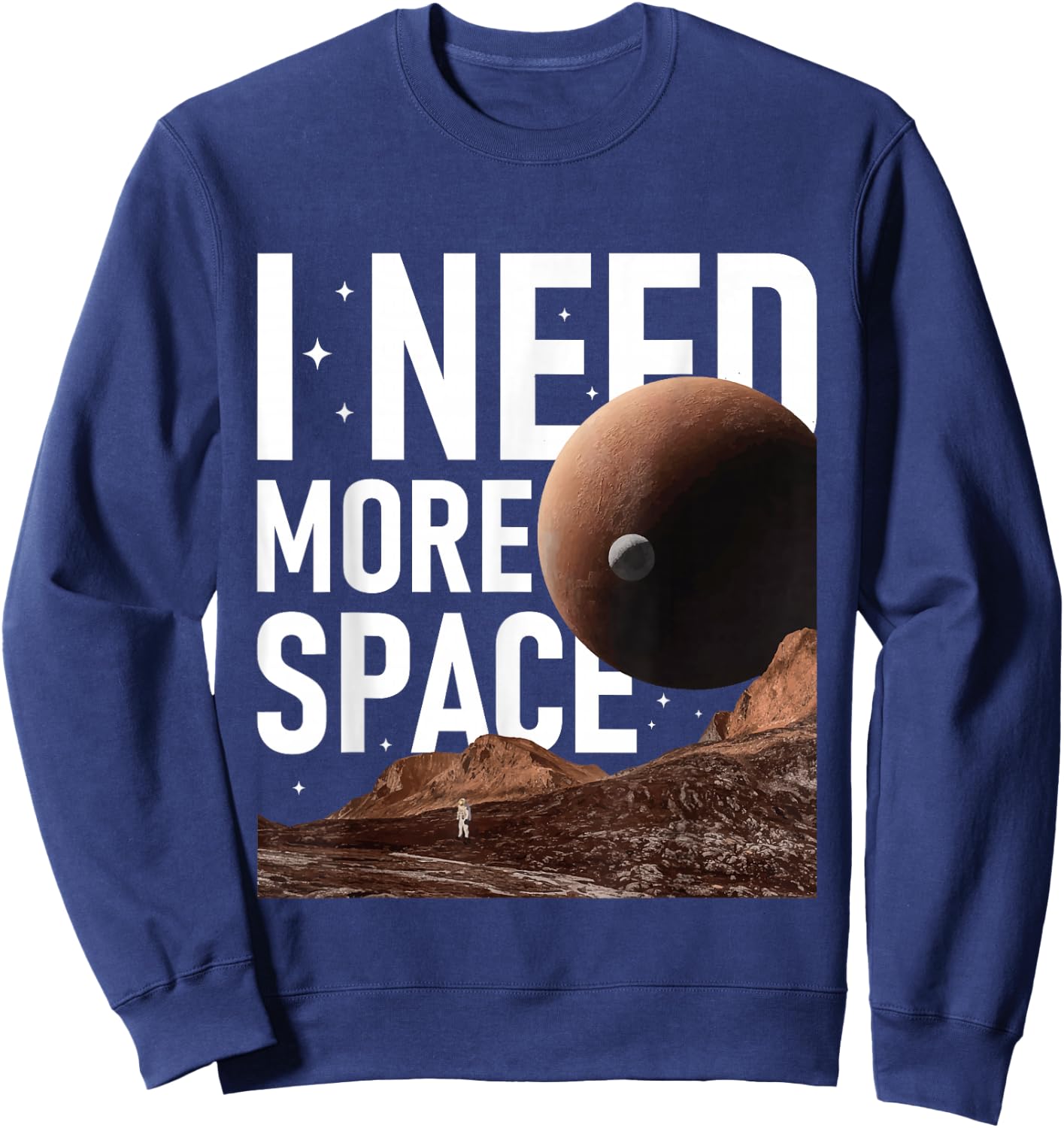 I Need More Space - Constellation Stargazing Stars Galaxy Sweatshirt - Sweatshirt | Navy