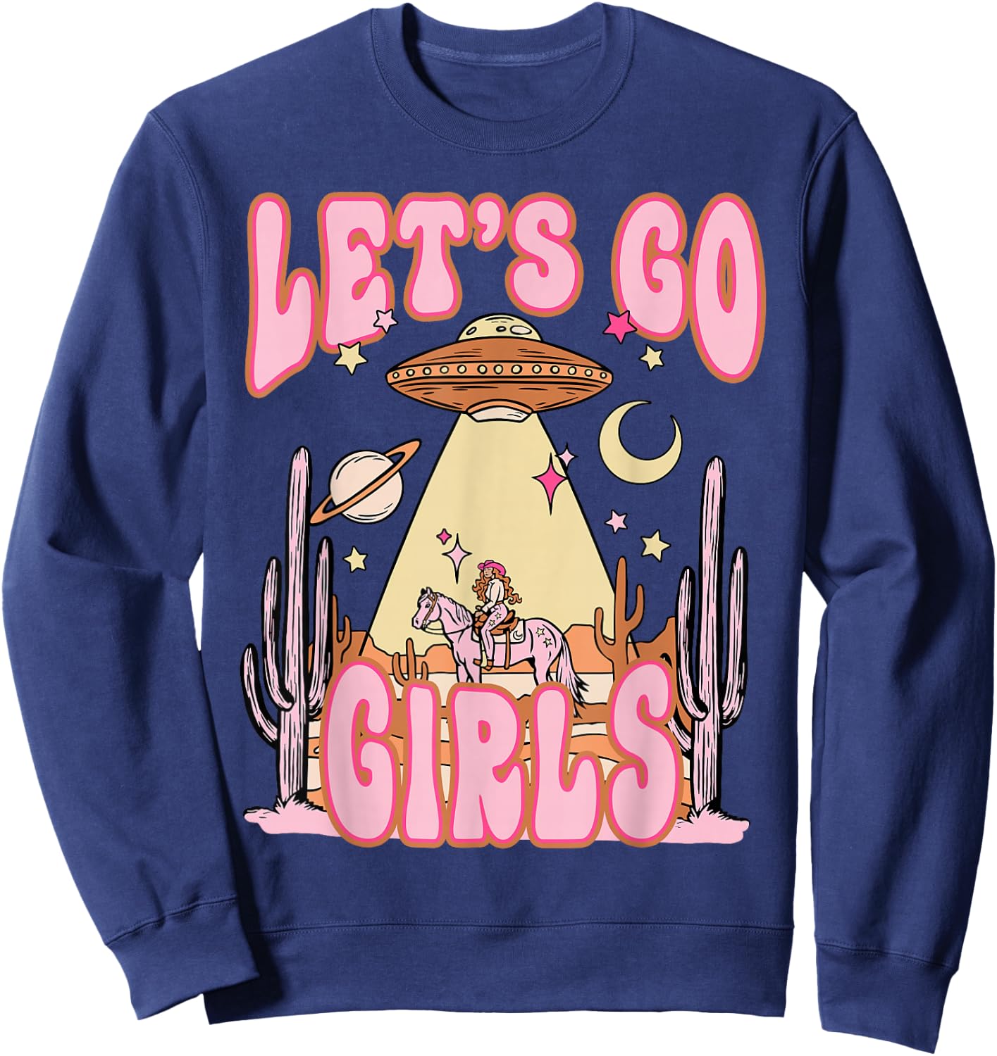 Let's Go Girls Western Space Desert Cowgirl Bachelorette Sweatshirt - Sweatshirt | Navy