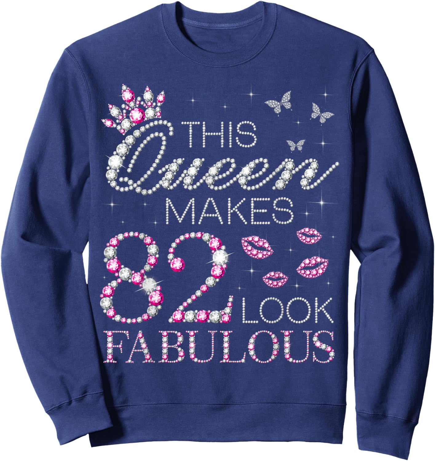 This Queen Makes 82 Look Fabulous 82nd Queen Birthday Sweatshirt - Sweatshirt | Navy