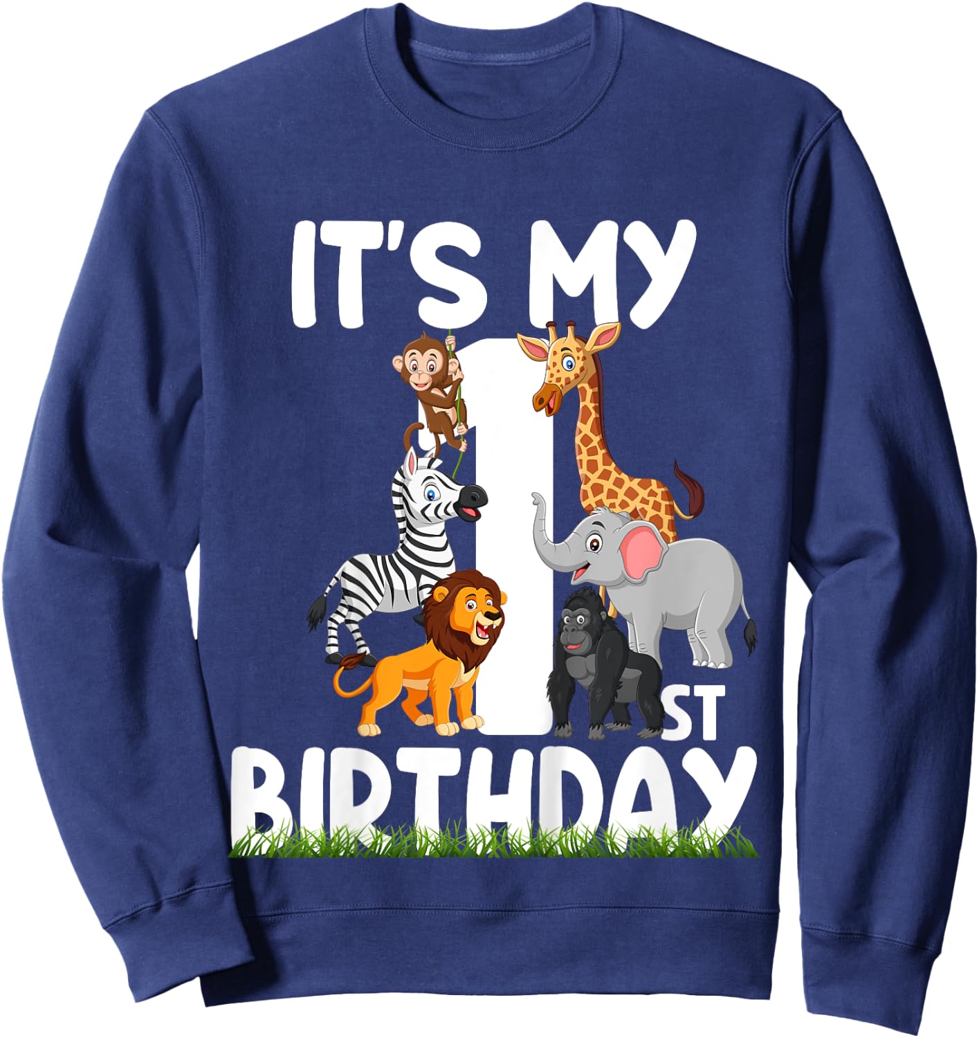 It's My 1st Birthday Zoo Jungle Safari 1 Years Old Animals Sweatshirt - Sweatshirt | Navy