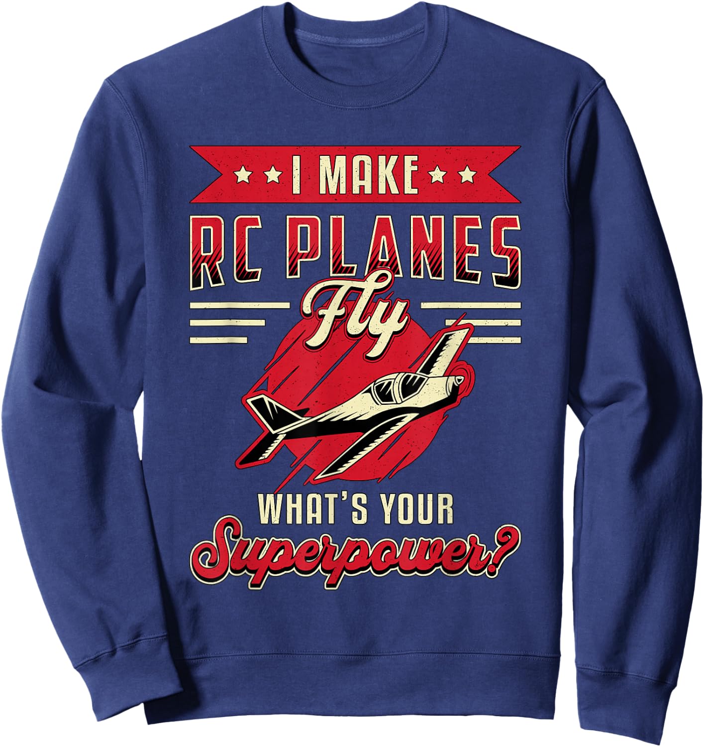I Make RC Planes Fly Model Airplane Pilot Vintage RC Plane Sweatshirt - Sweatshirt | Navy