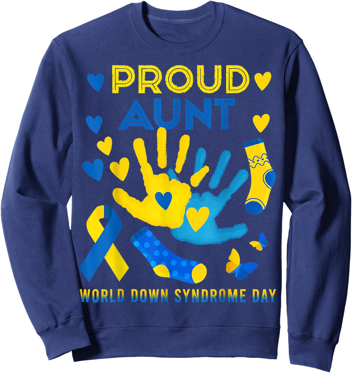 Proud Aunt T21 World Down Syndrome Awareness Day Ribbon T Sweatshirt - Sweatshirt | Navy